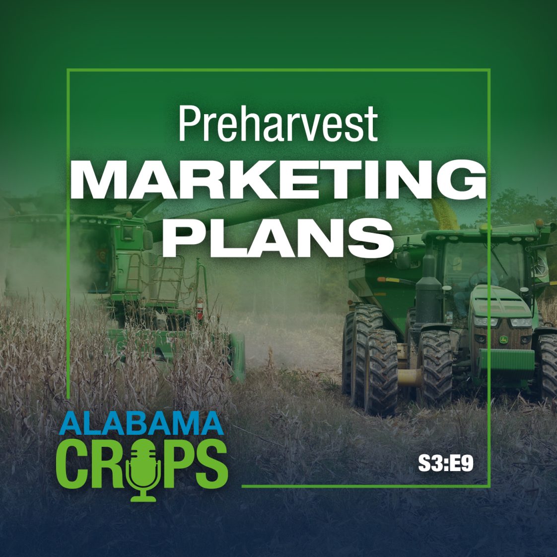 Season 3 Episode 9 – Preharvest Marketing Plans