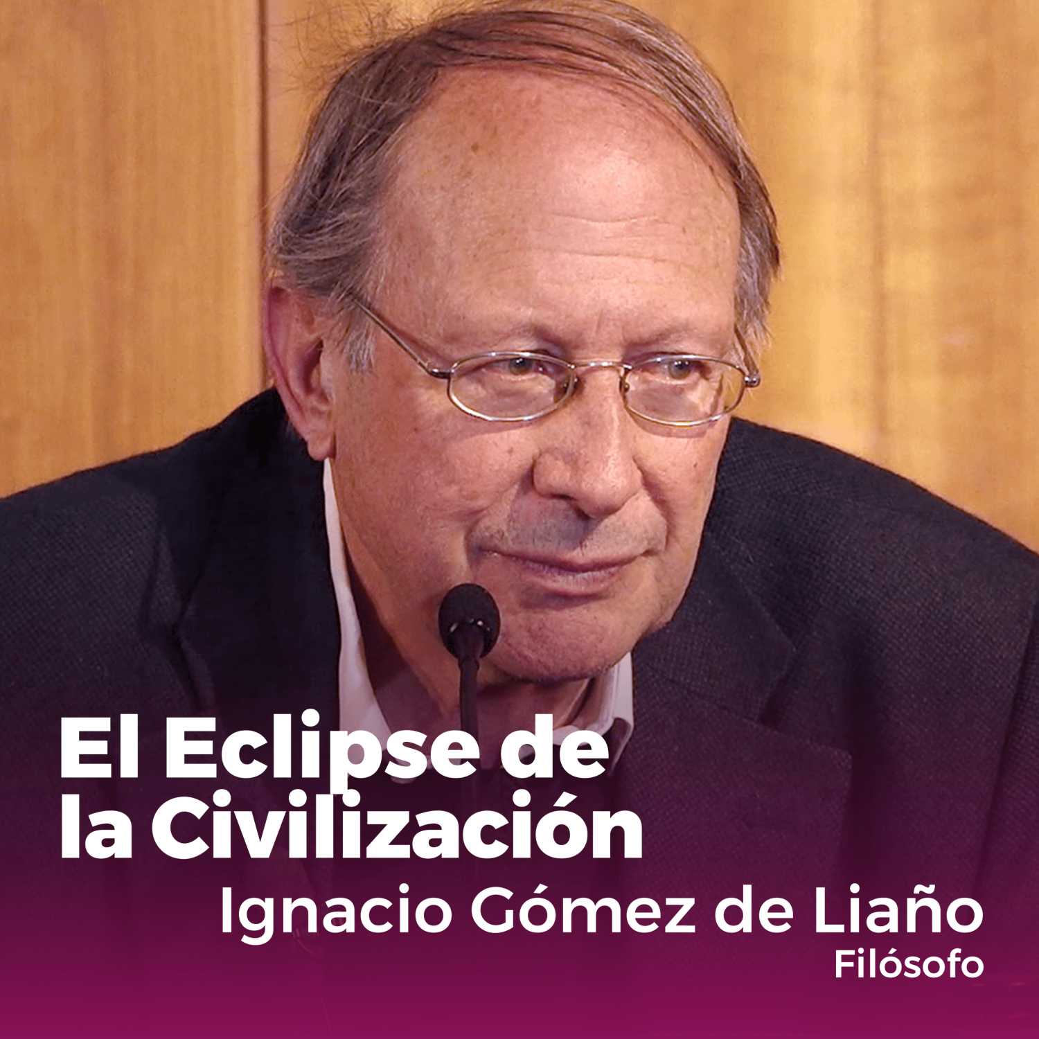 "El Eclipse de la Civilización" | Ignacio Gómez de Liaño (Filósofo)