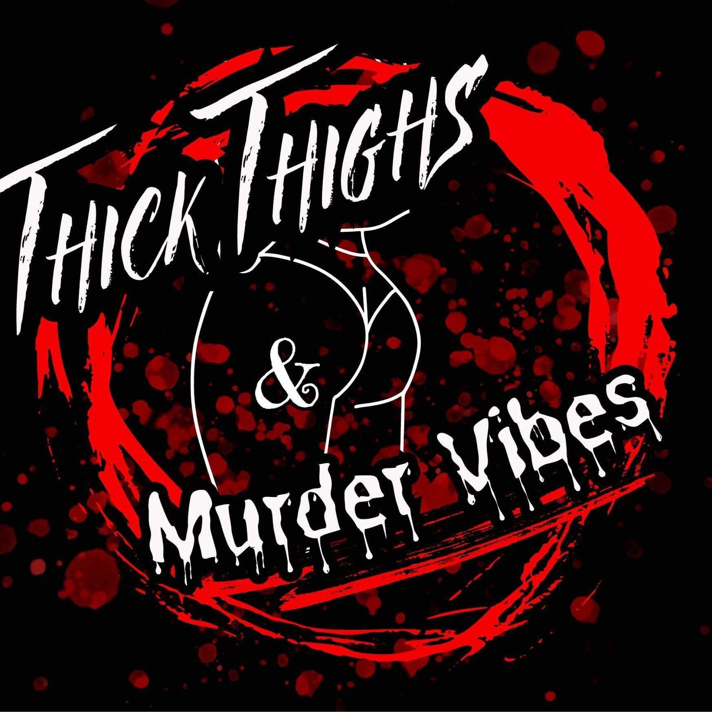 Thick Thighs & Murder Vibes 's Podcast 