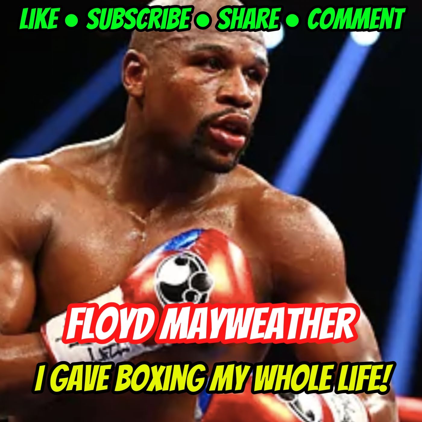 FLOYD MAYWEATHER | I GAVE BOXING MY WHOLE LIFE