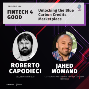 Episode 184 – Fintech4Good: Unlocking the Blue Carbon Credits Marketplace