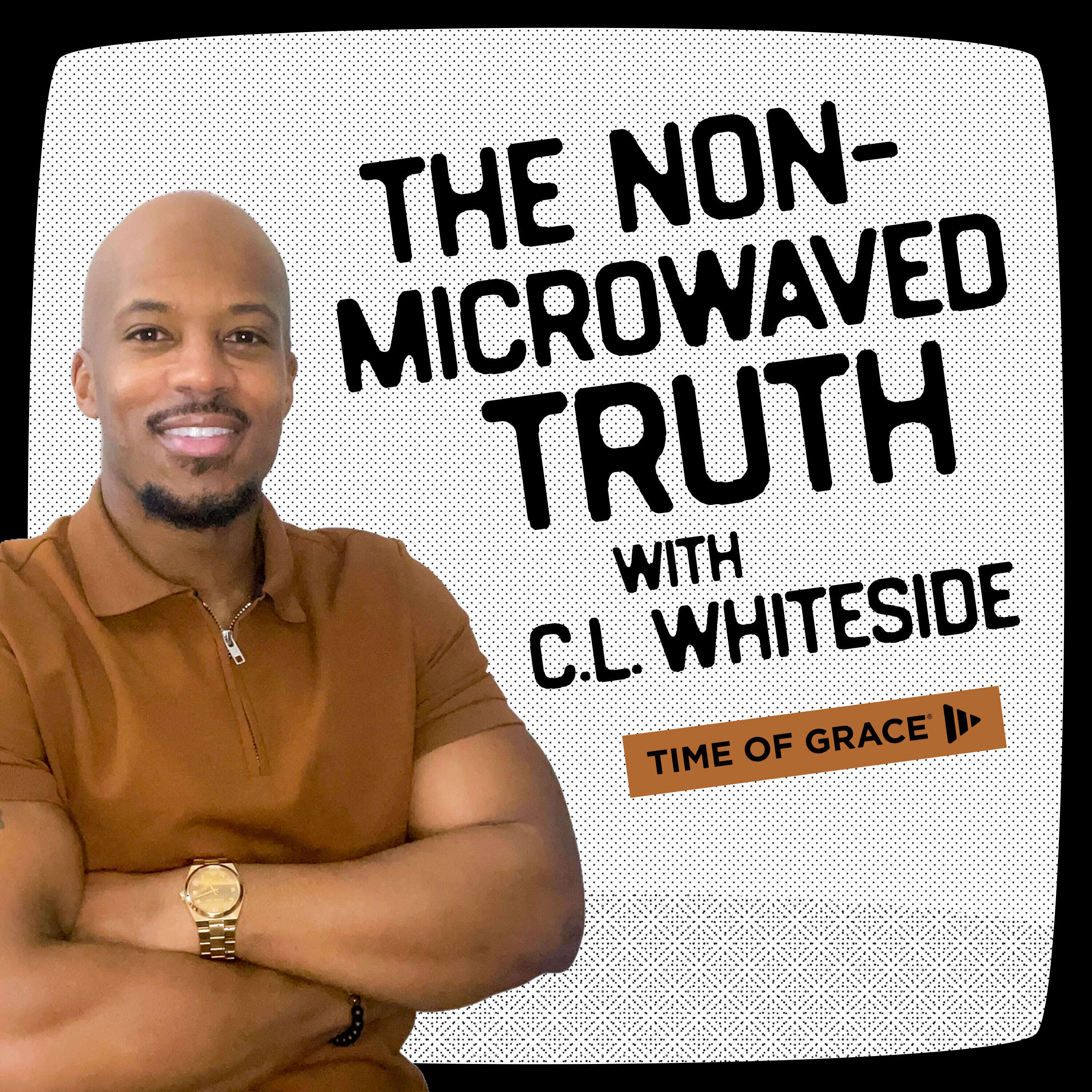 The Nonmicrowaved Truth With C.L. Whiteside 