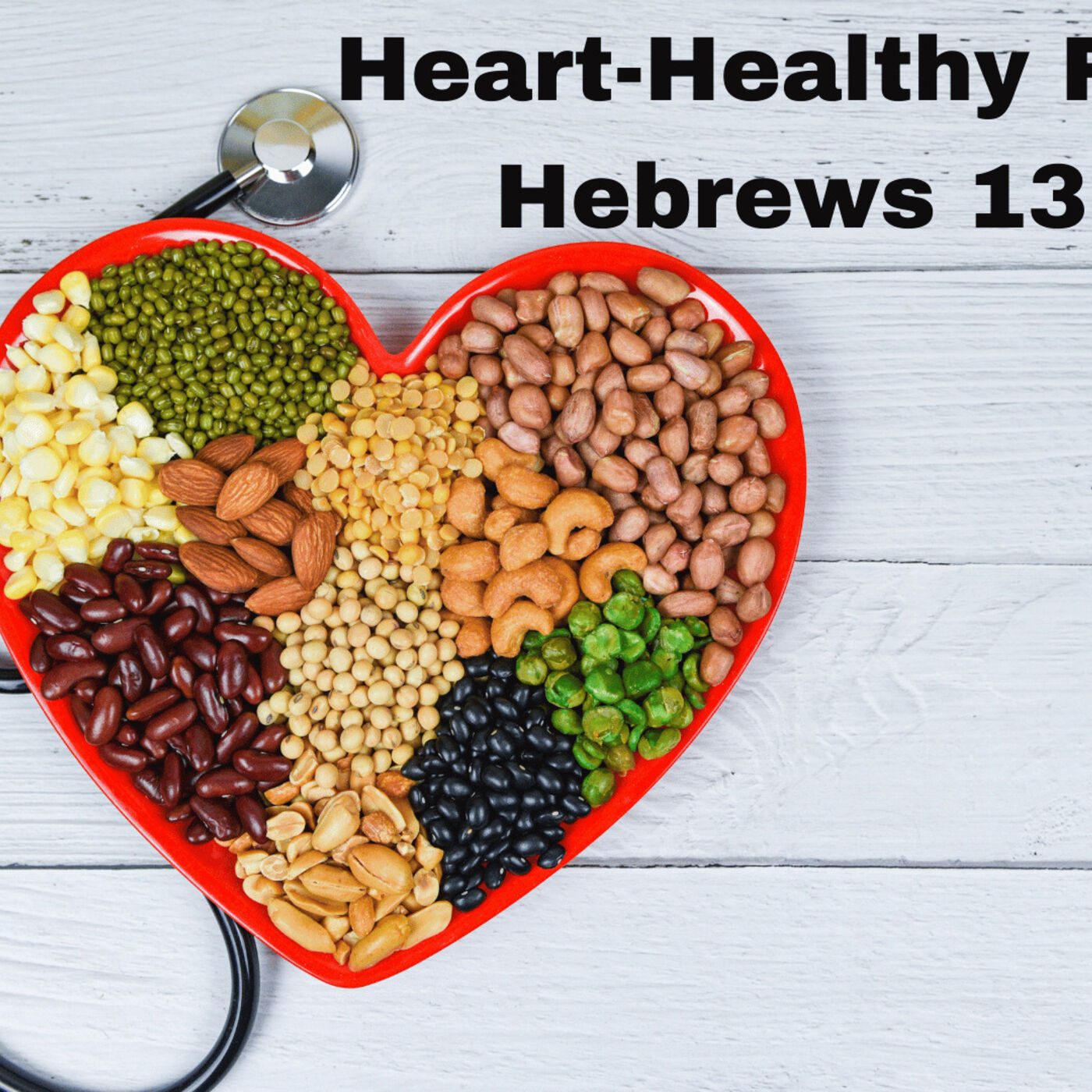 ⁣"Heart-Healthy Feasting" Hebrews 13:9-16