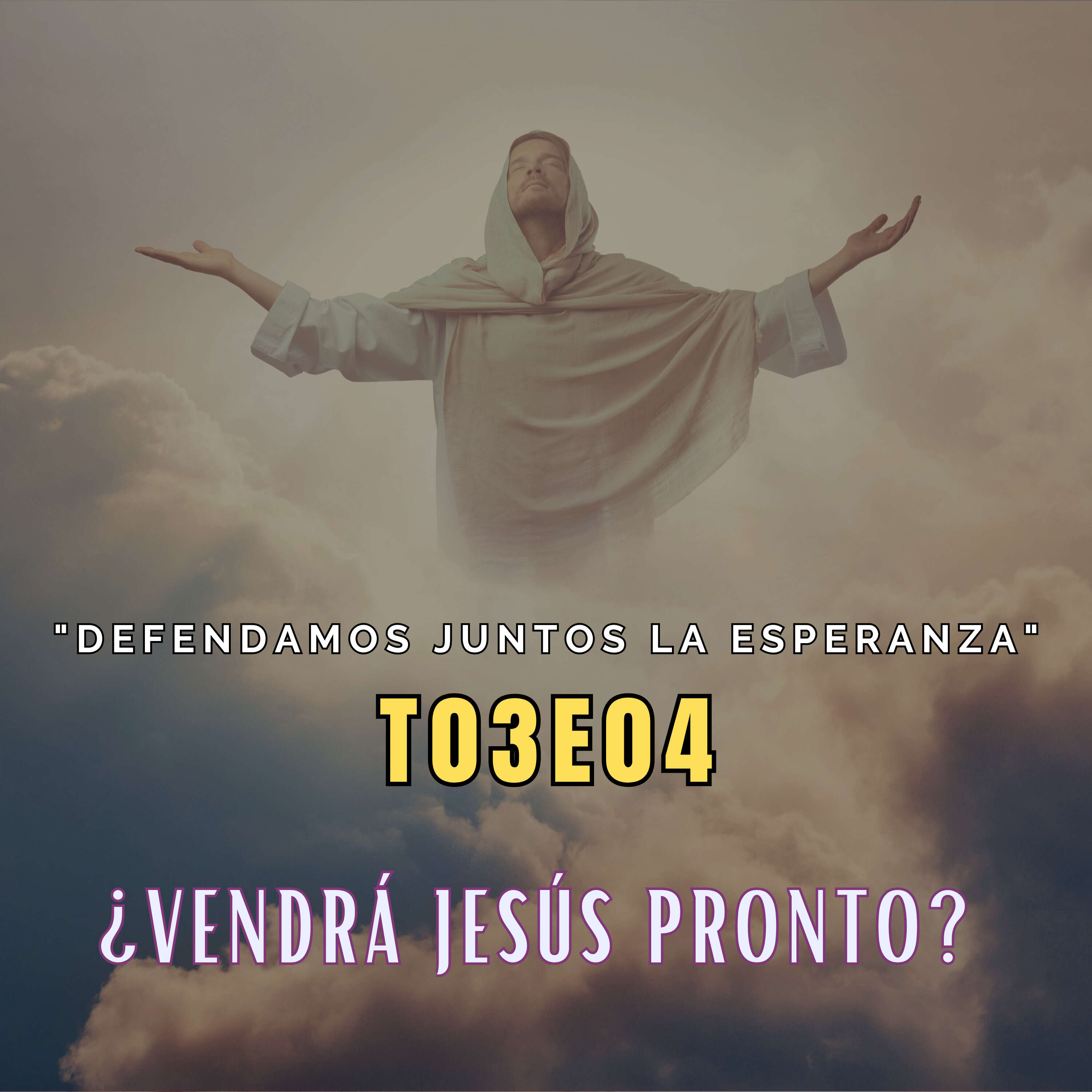 T03E04 ¿Vendrá Jesús Pronto?