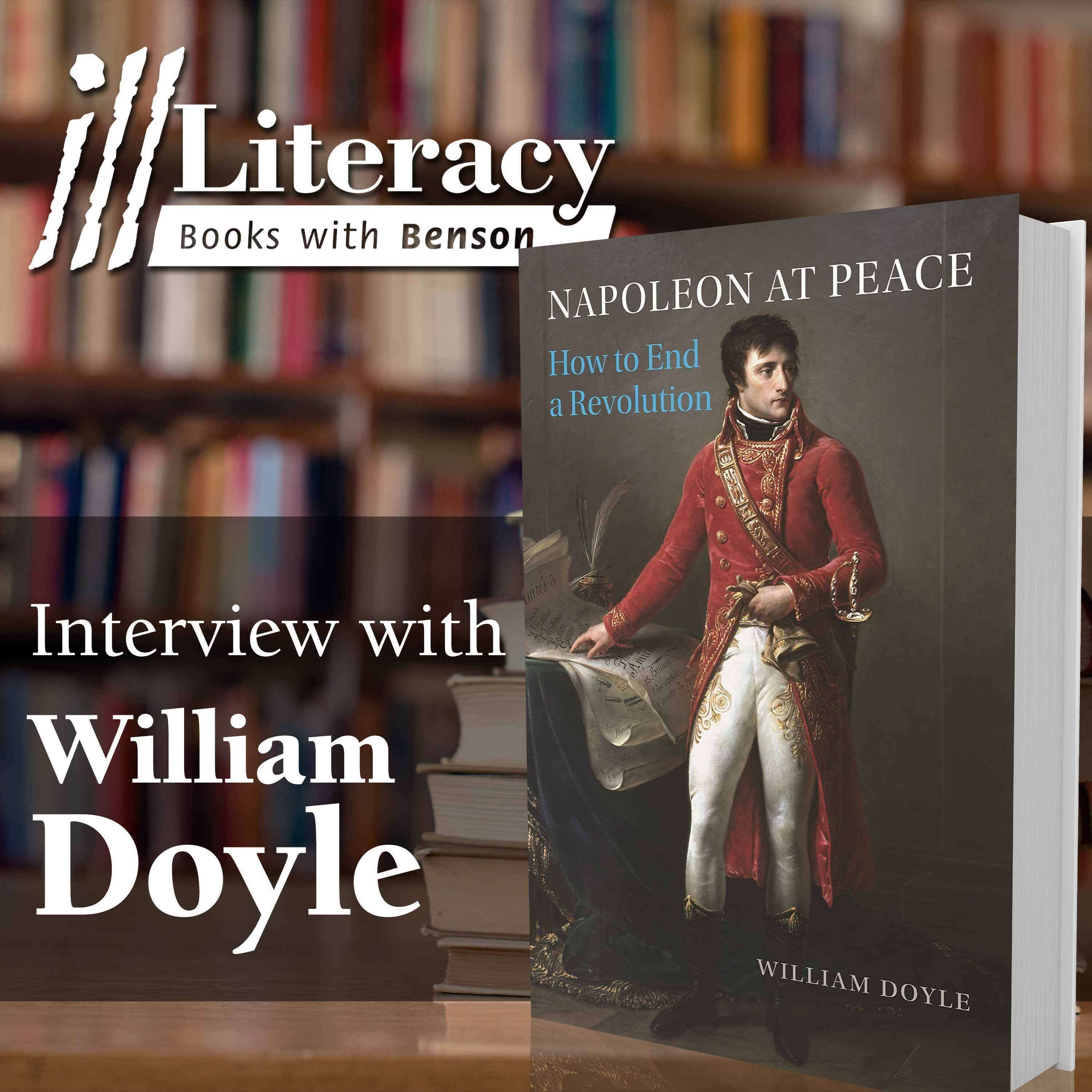 Napoleon at Peace: How to End a Revolution (Guest: William Doyle)