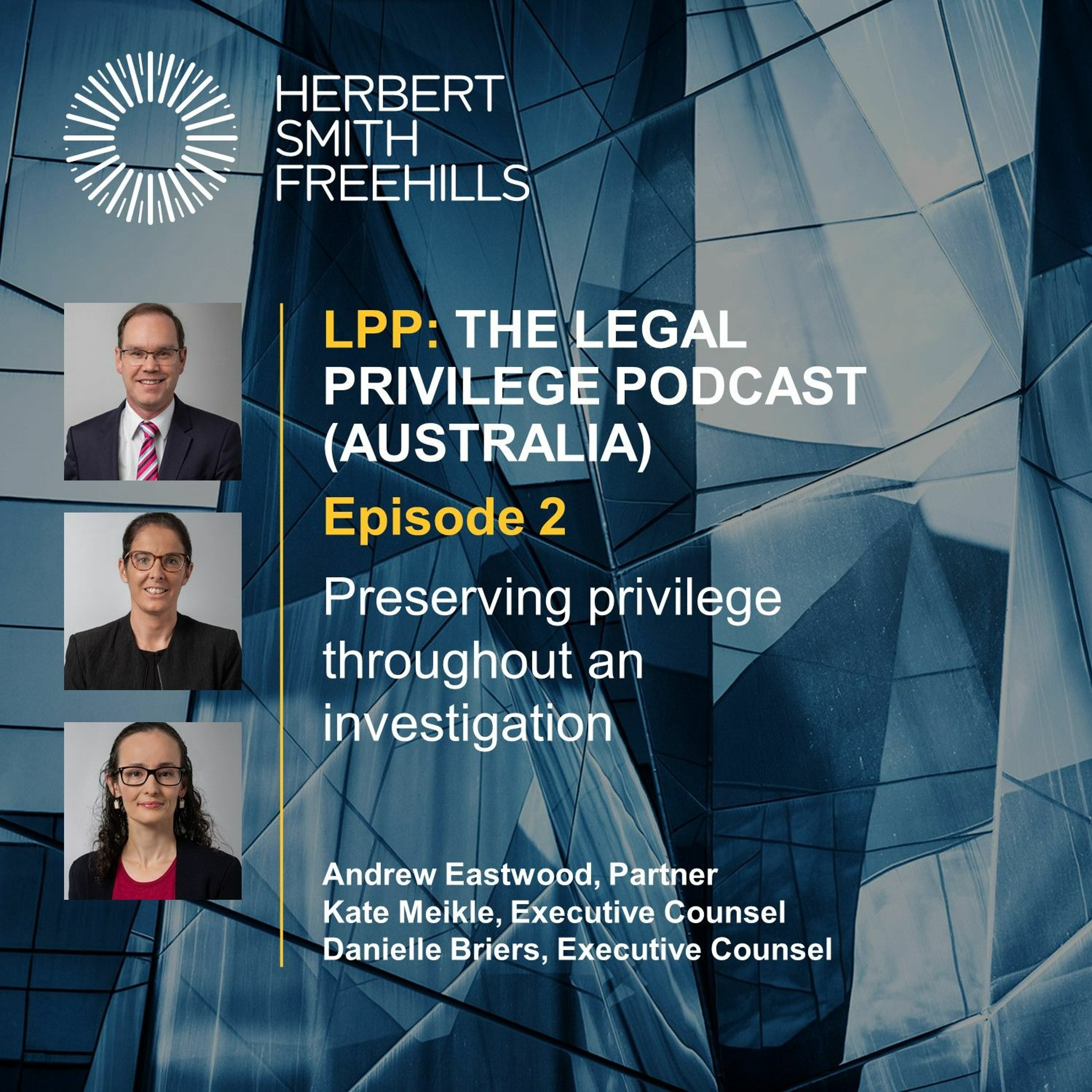 ⁣LPP – The Legal Privilege Podcast (Australia) EP2: Preserving privilege throughout an investigation