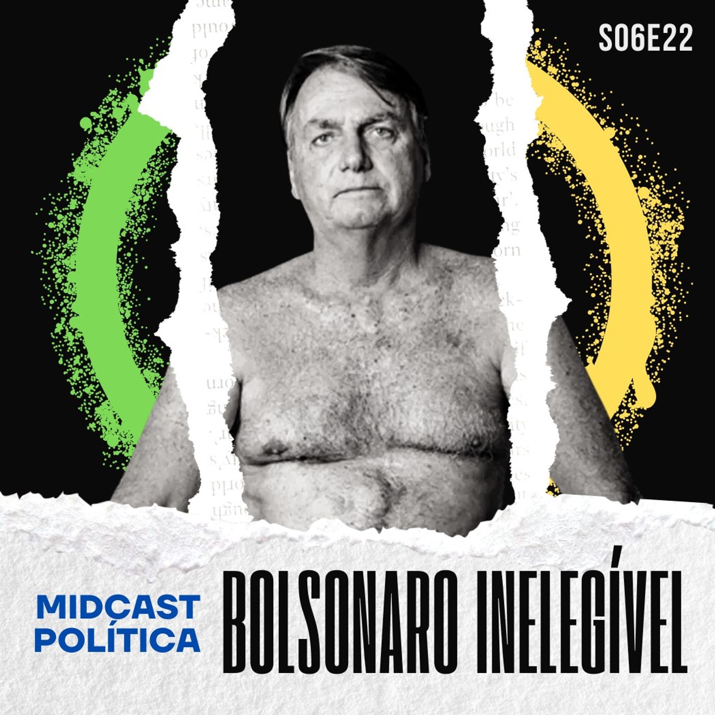 S06E22 - BOLSONARO INELEGÍVEL