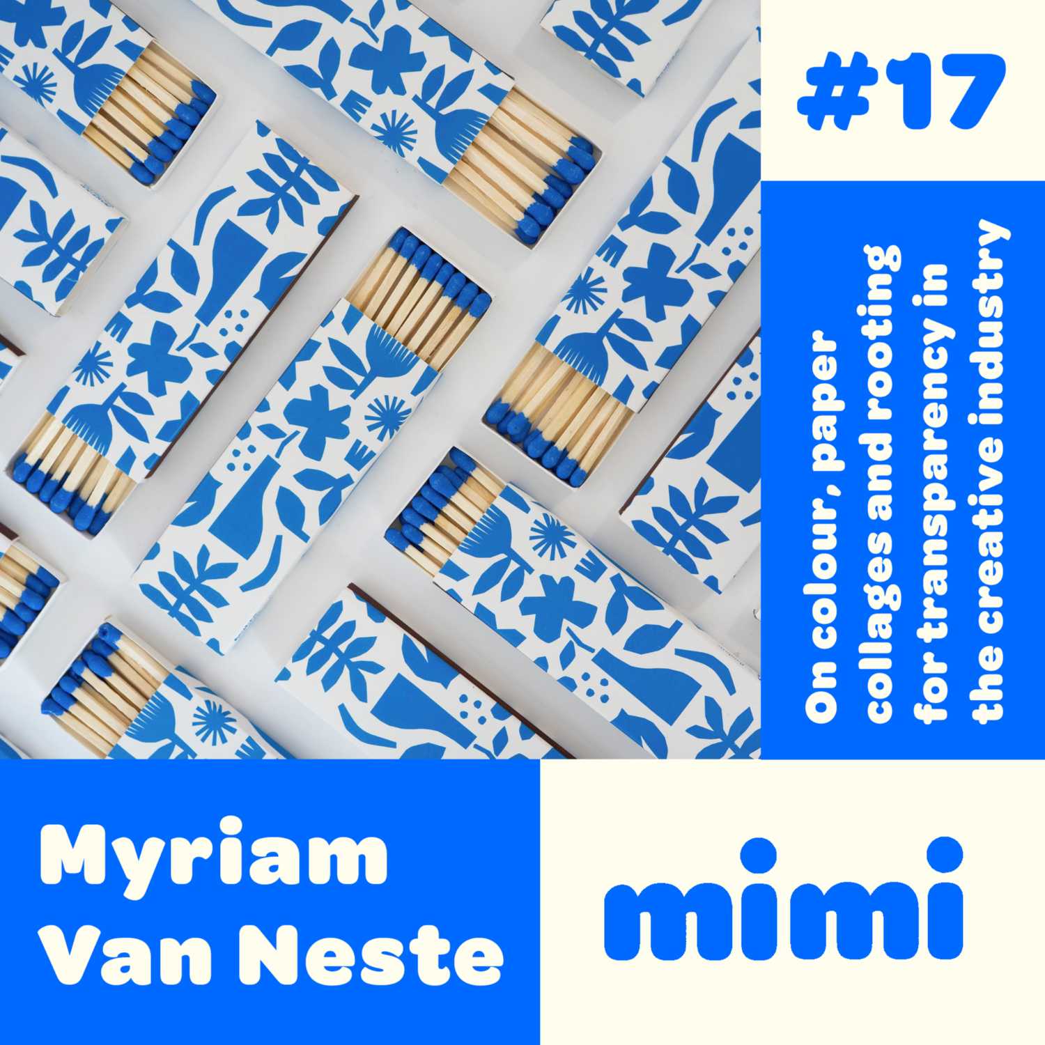 Ep#18 Myriam Van Neste - On colour, paper collages and rooting for transparency in the creative industry