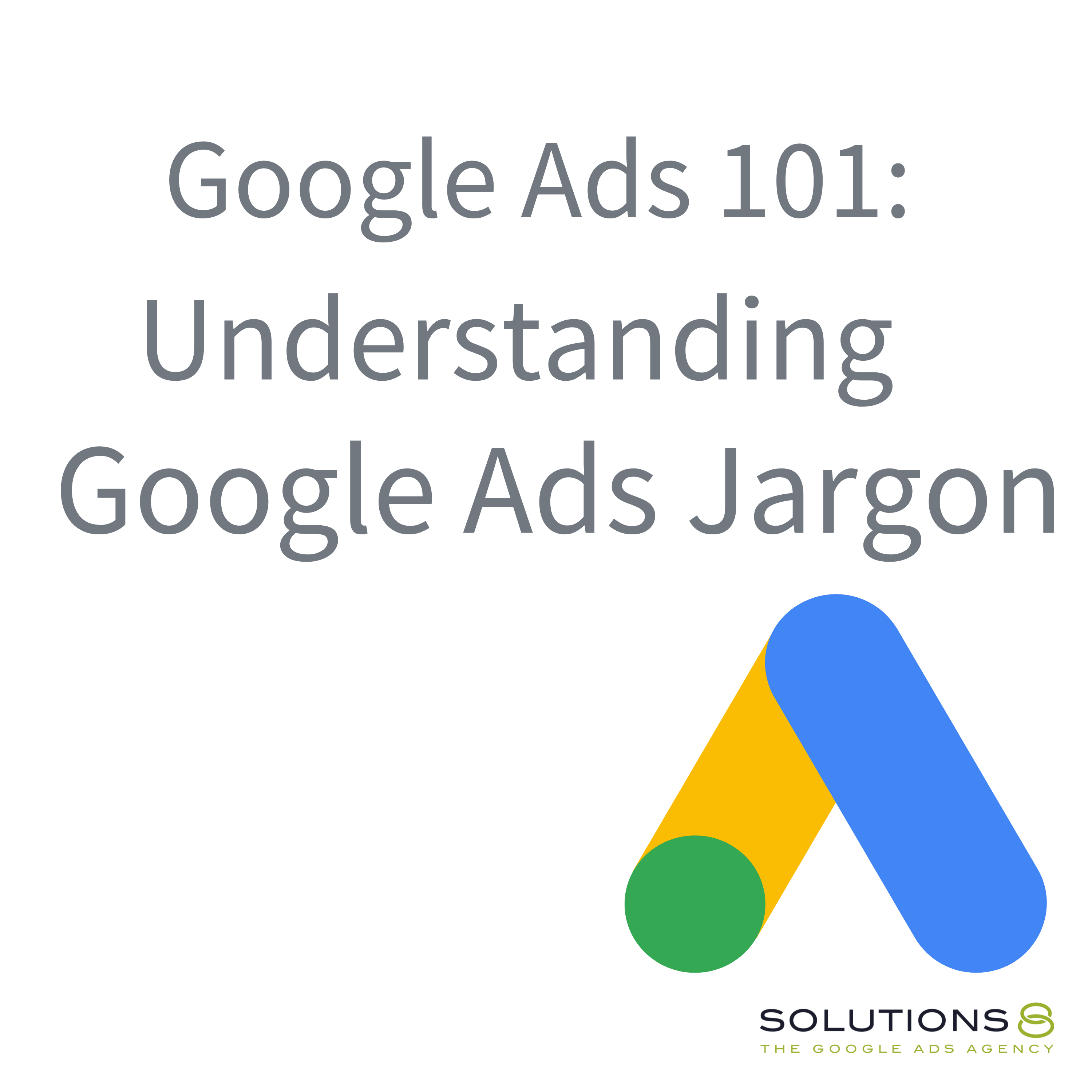 Google Ads 101: Understanding Google Ads Jargon