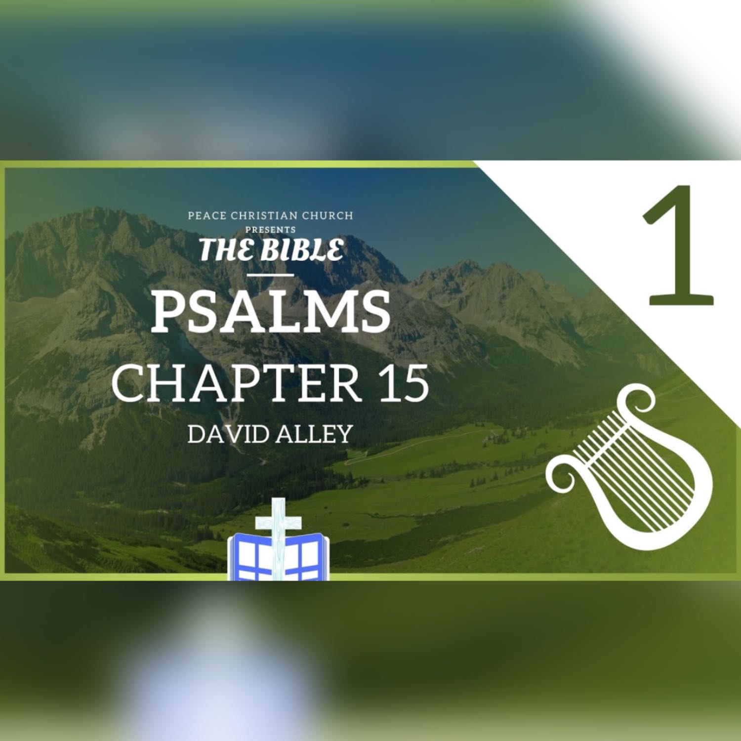 ⁣Psalms 15 - Who Shall Dwell on Your Holy Hill? | Bible Podcast, David Alley, Peace Christian Church