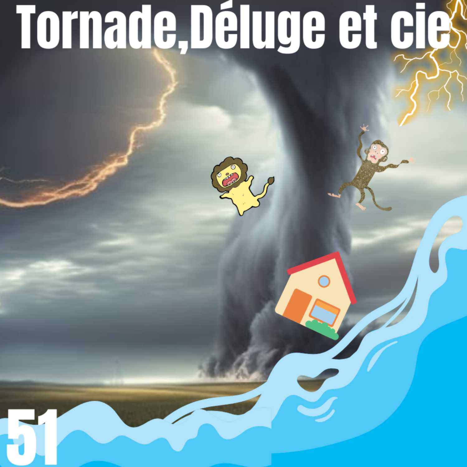 Tornade, Déluge et cie