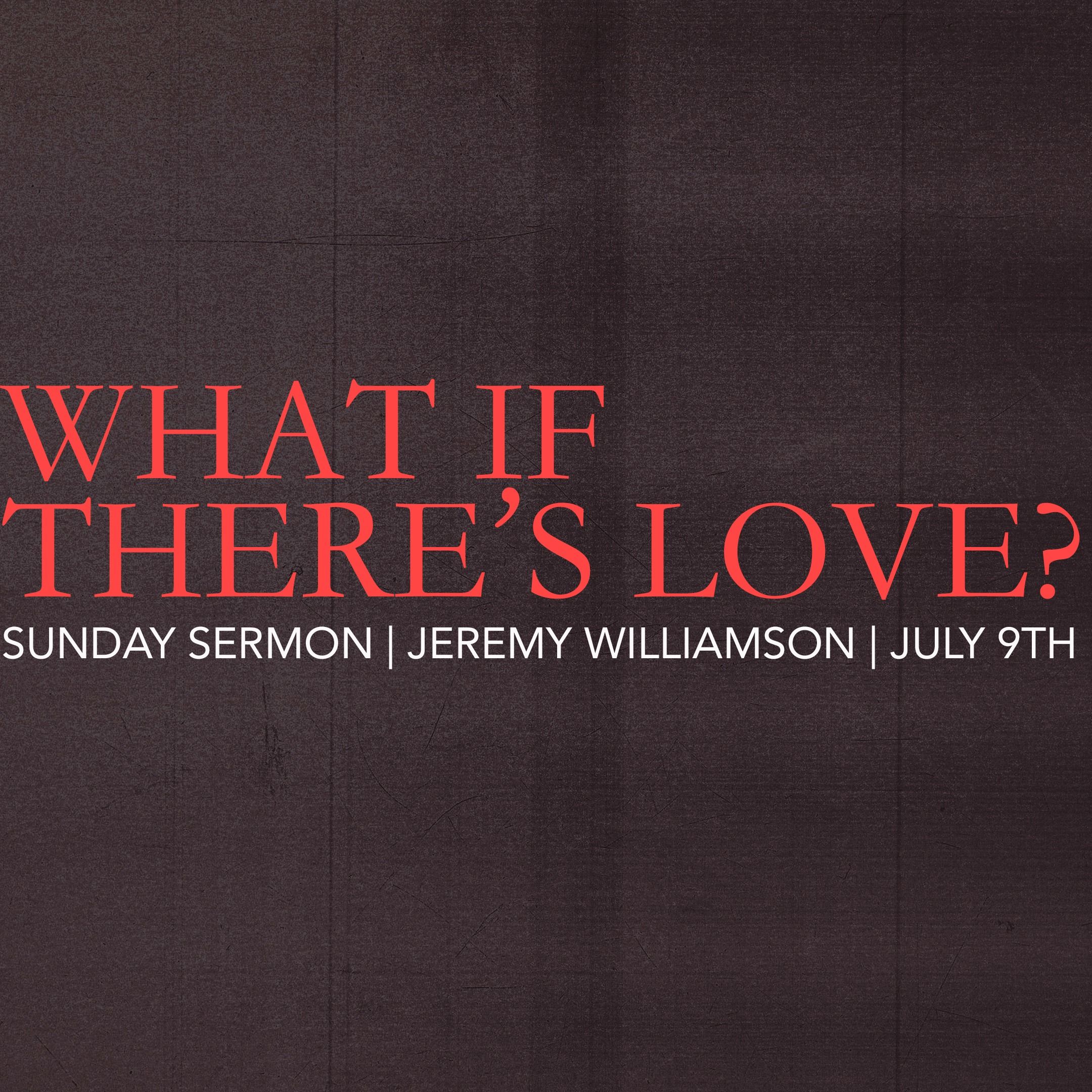 What If There's Love? | Jeremy Williamson