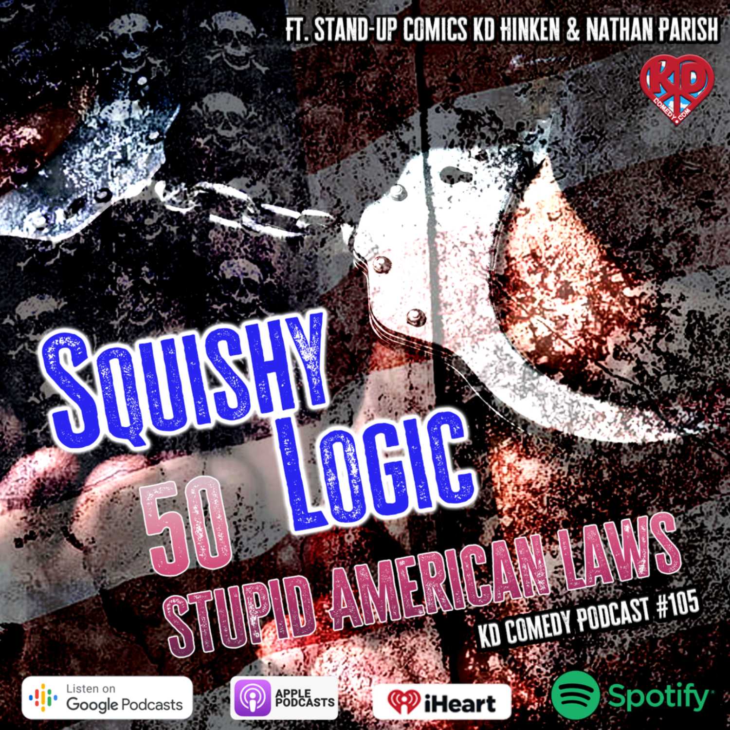 105. 50 Ridiculous American Laws - Squishy Logic | The Kd Comedy Podcast