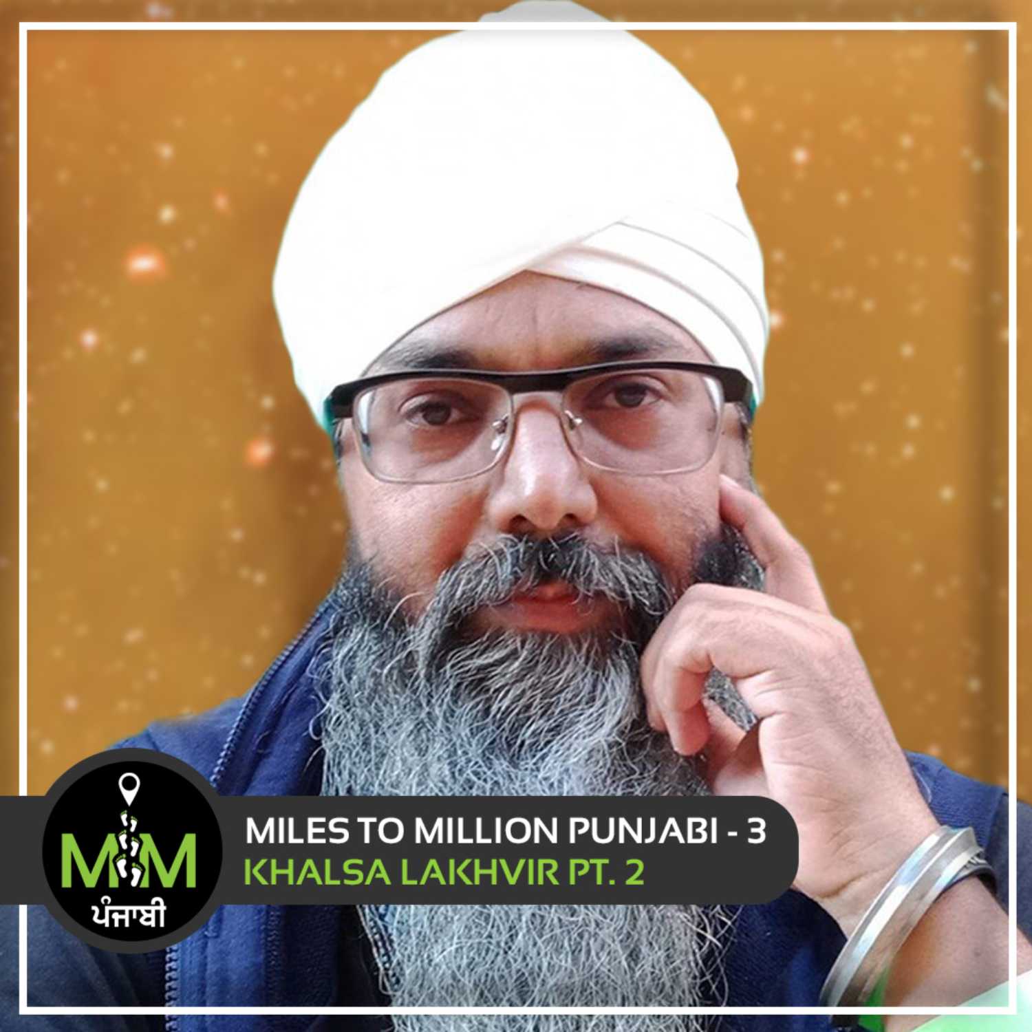 Khalsa Lakhvir Opens Up On His Return To Sikhism - Part 2 | Miles To Million Punjabi 3