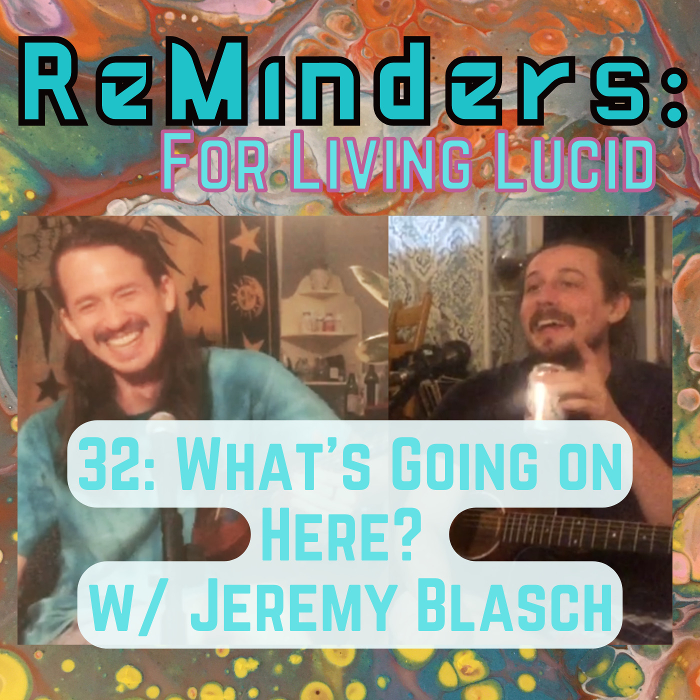 32: What's Going On Here? w/ Jeremy Blasch