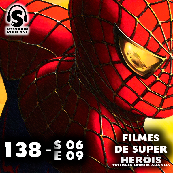 ⁣Super Literário Podcast S06E09 – Filmes de Super Heróis: Trilogia Homem Aranha