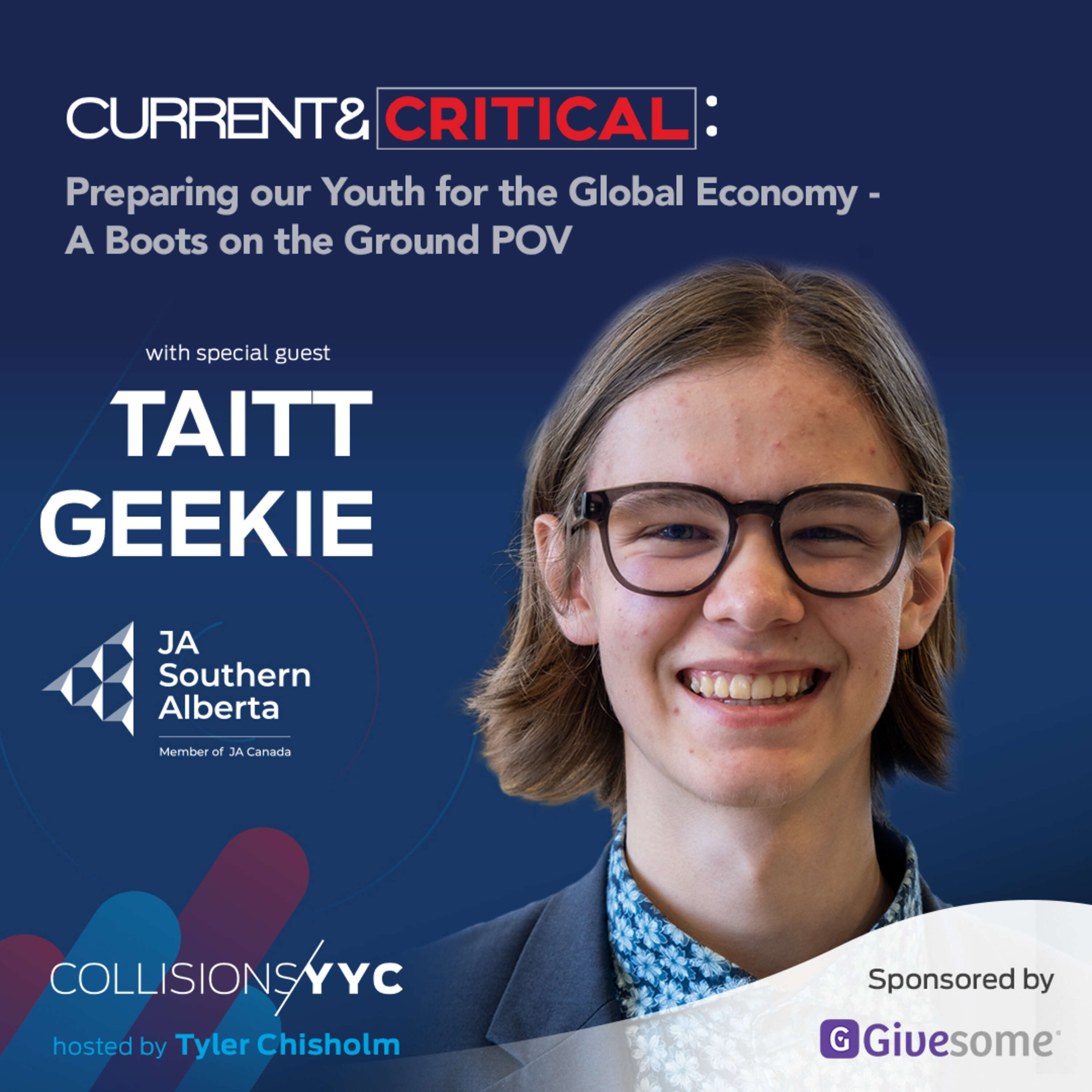 Current & Critical - Taitt Geekie, Preparing our Youth for the Global Economy - A Boots on the Ground POV