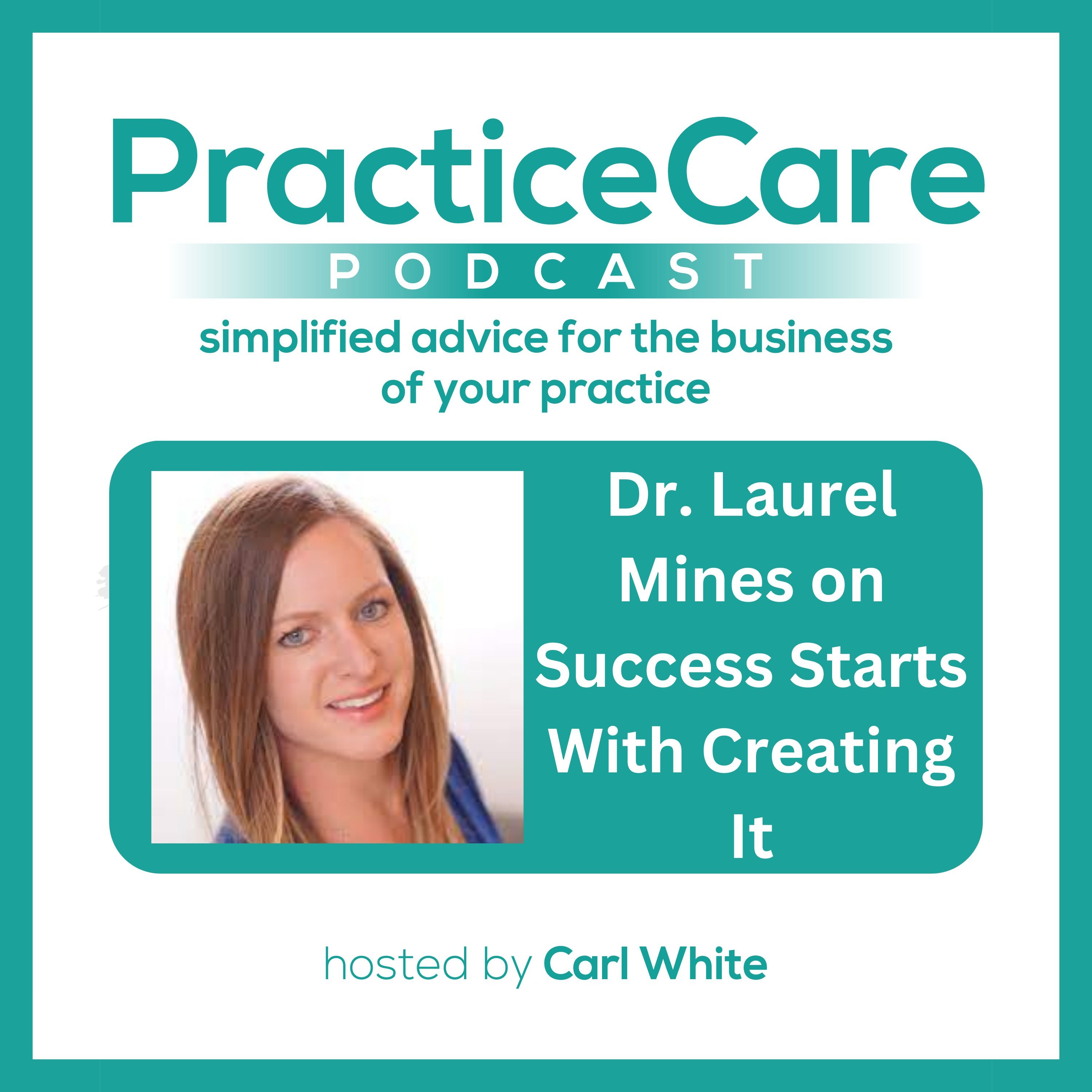 Dr. Laurel Mines on Success Starts With Creating It