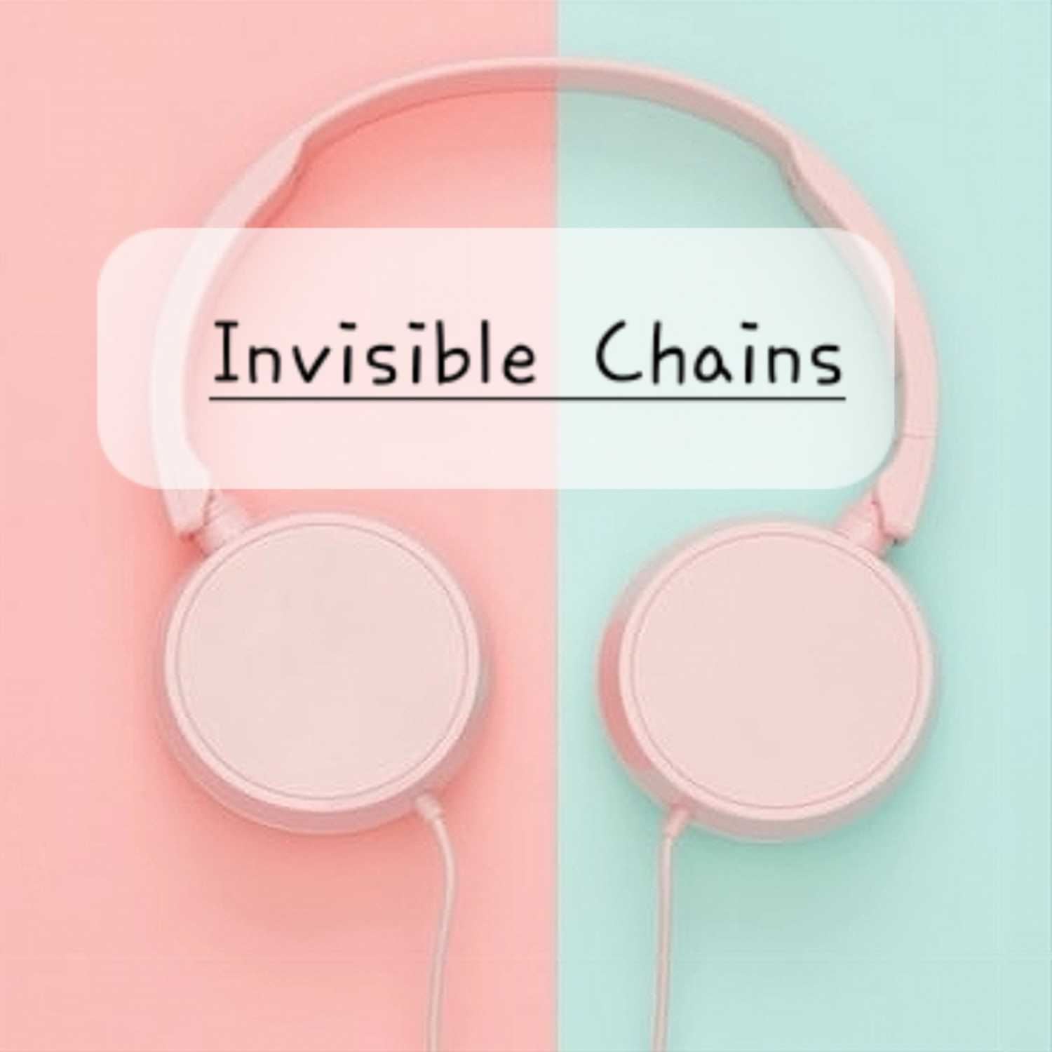 Invisible Chains 