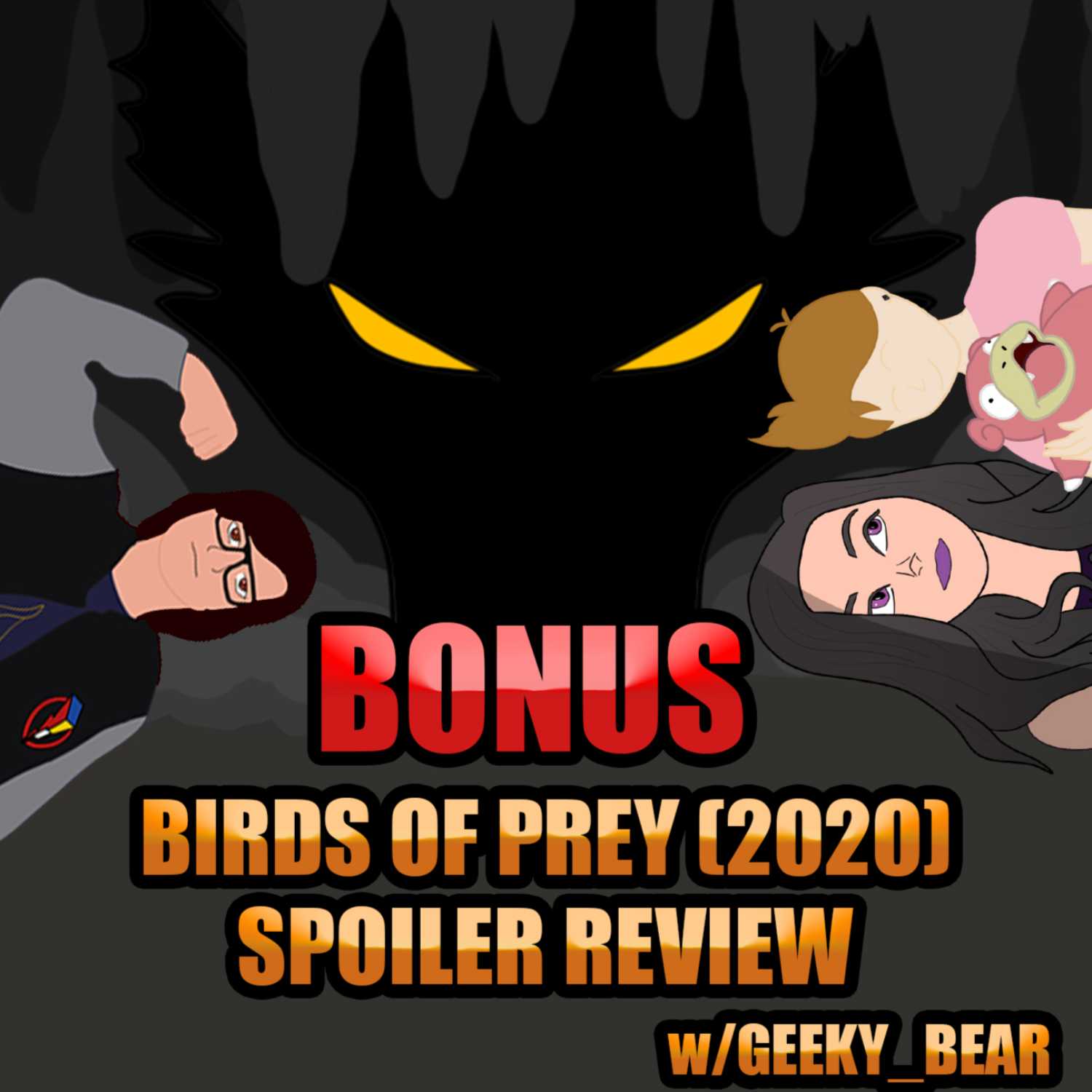 Birds Of Prey (2020) Spoiler Review w/Geeky_Bear & Licola