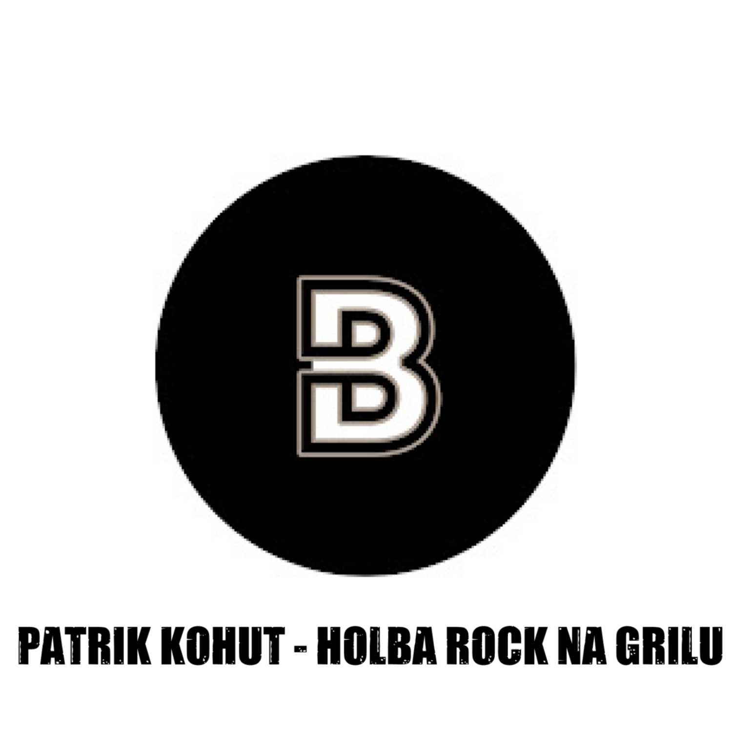 Patrik Kohut - HOLBA ROCK NA GRILU