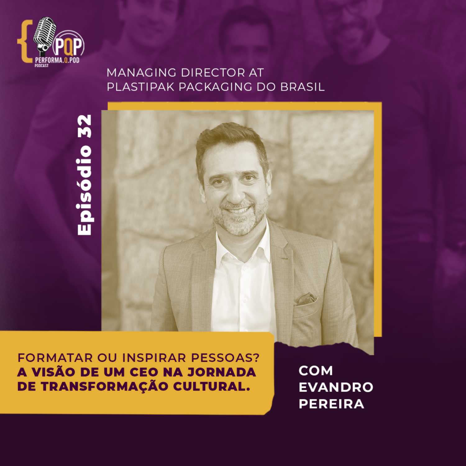 #32 Formatar ou inspirar pessoas? A visão de um CEO na jornada de transformação cultural