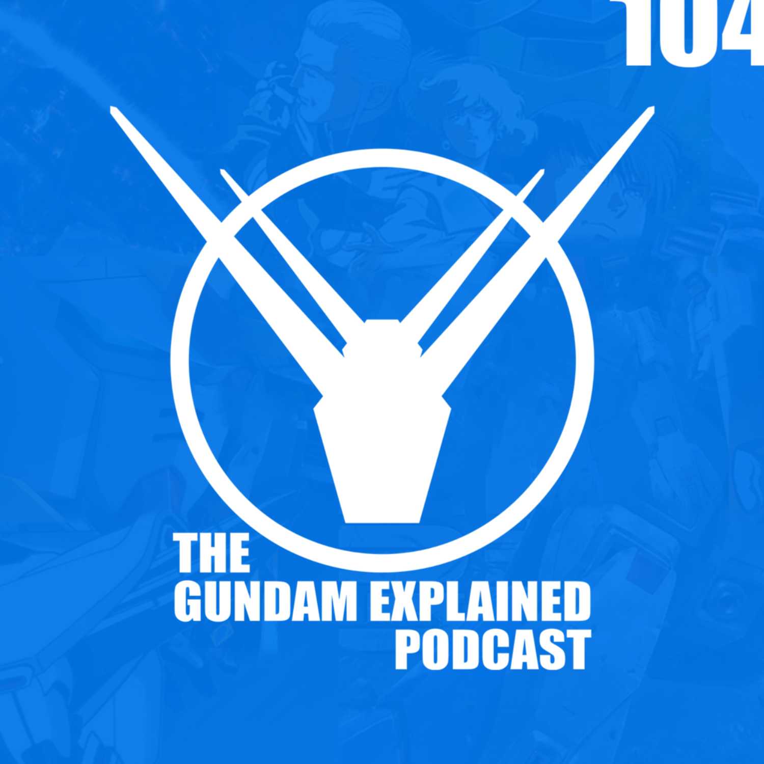 Marketing Gundam in the West, Geara Doga Kai in UC 120? [The Gundam Explained Show 104]