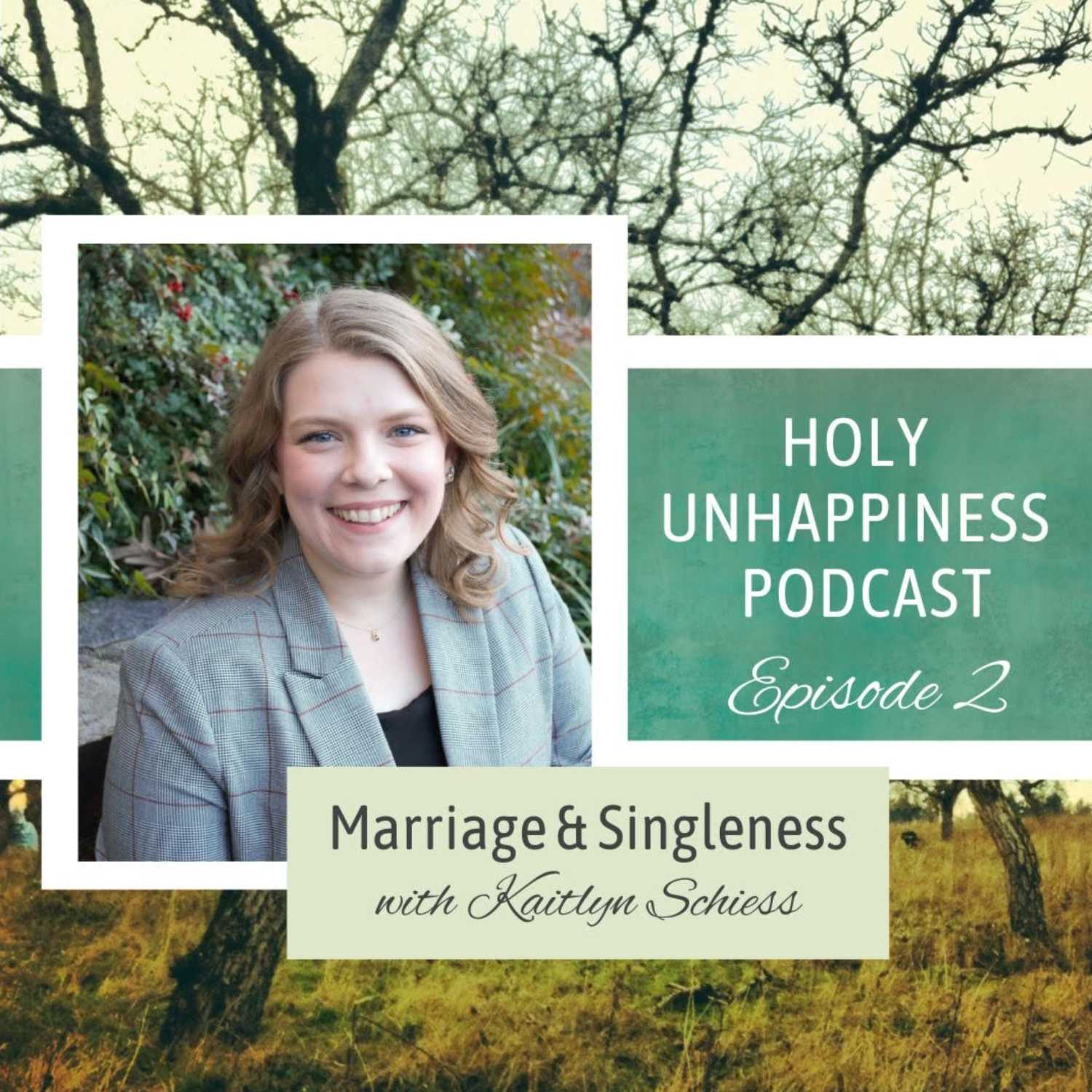 Episode 2: Marriage & Singleness, with Kaitlyn Schiess