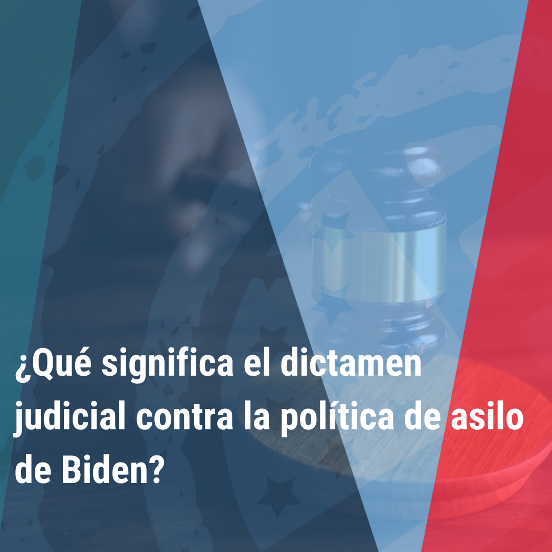 "¿Qué significa el dictamen judicial contra la política de asilo de Biden?” | Bienvenidos a América |