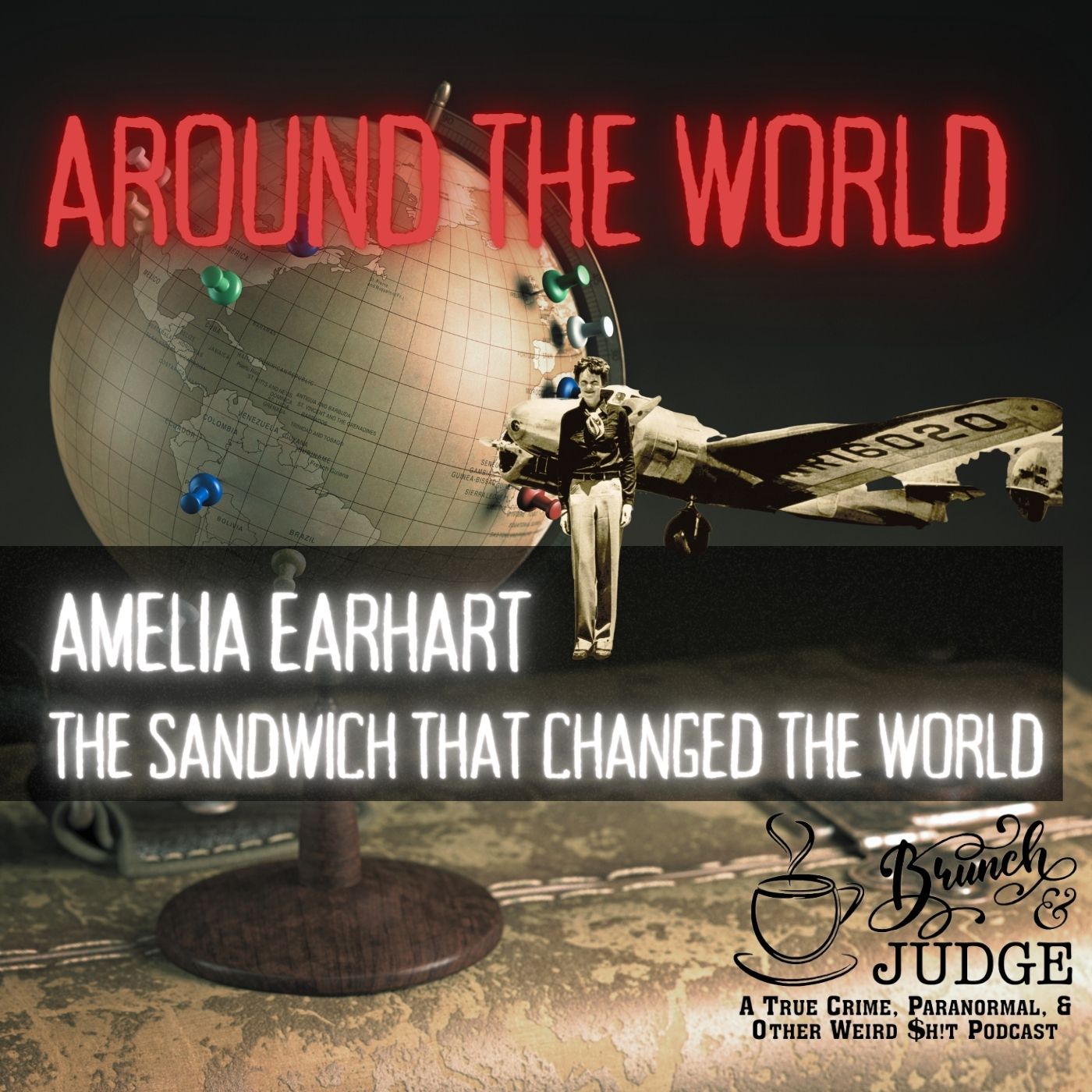 Around the World: The Disappearance of Amelia Earhart and the Sandwich that Created Pilates