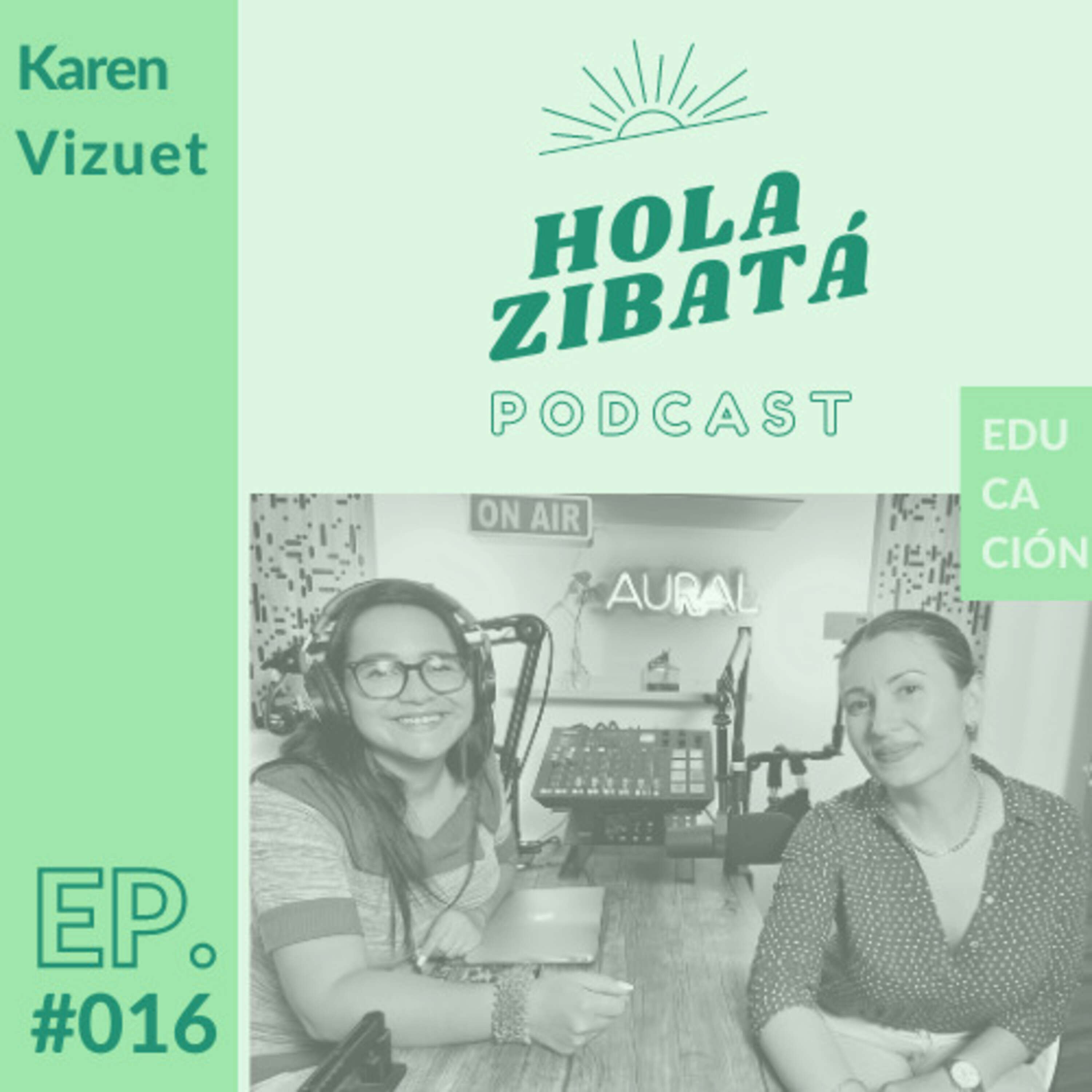 # 016 - Karen Vizuet - La importancia de la intuición en nuestras vidas