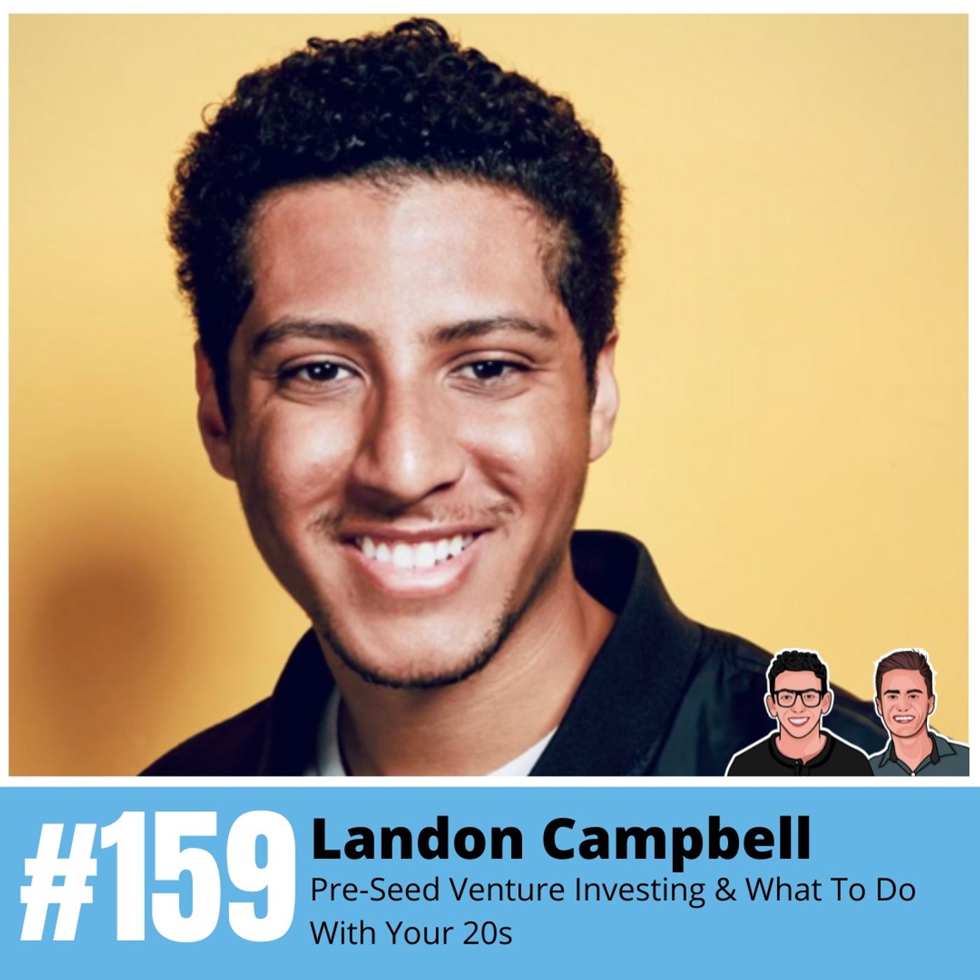 Landon Campbell: Pre-Seed Venture Investing & What To Do With Your 20s