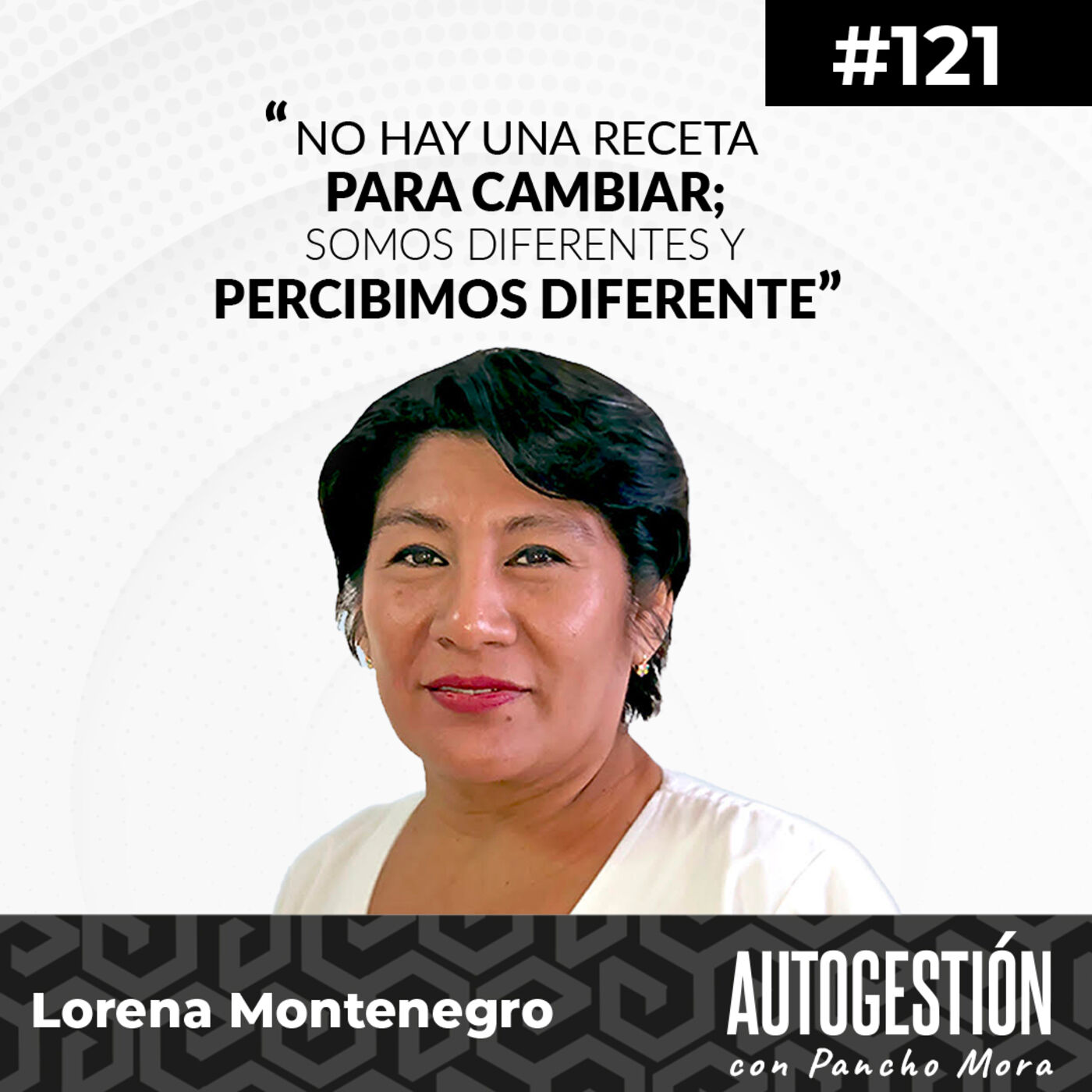 ⁣#121 Lorena Montenegro - No hay una receta para cambiar; somos diferentes y percibimos diferentes.