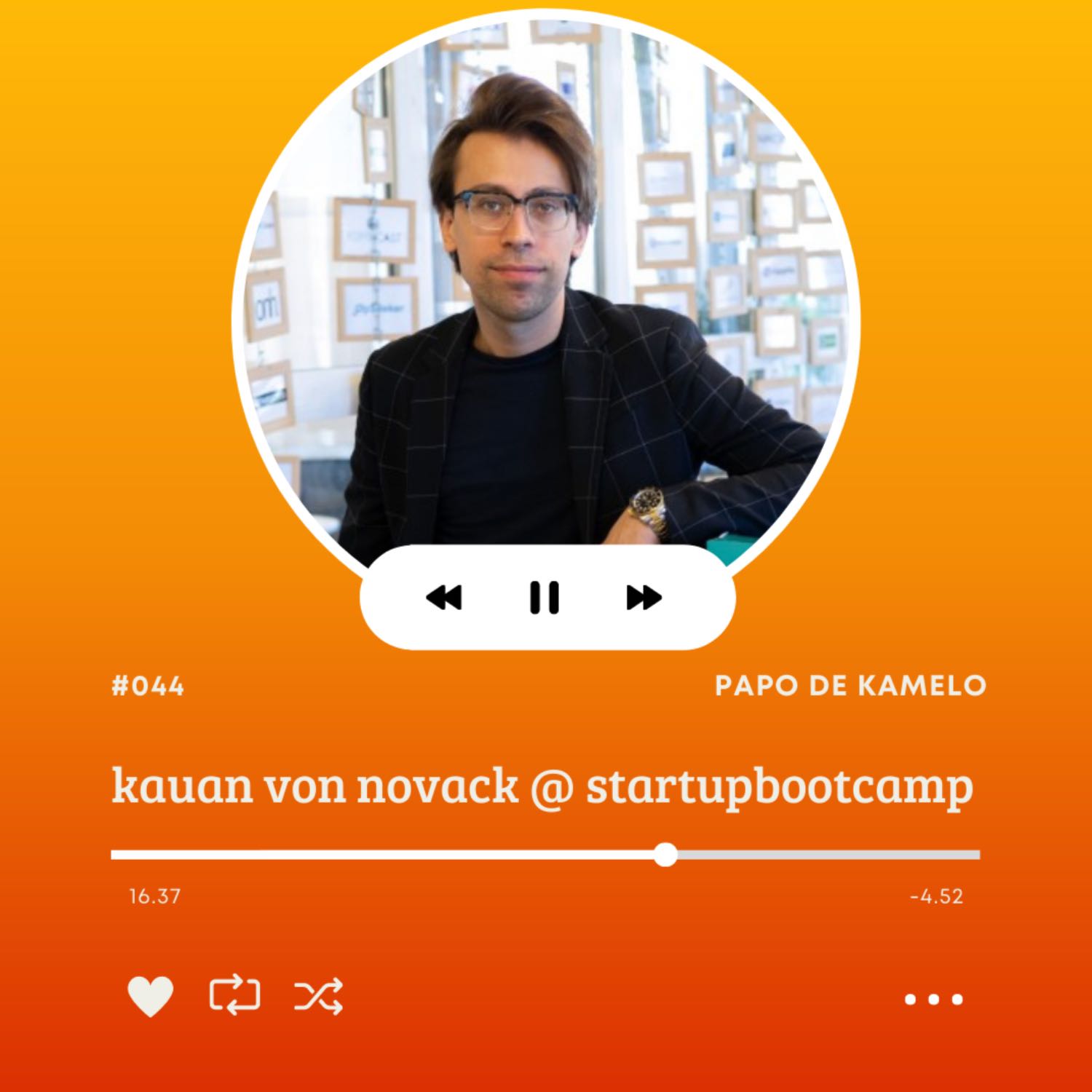 papo de kamelo #044 | com Kauan Von Nocak da Startupbootcamp