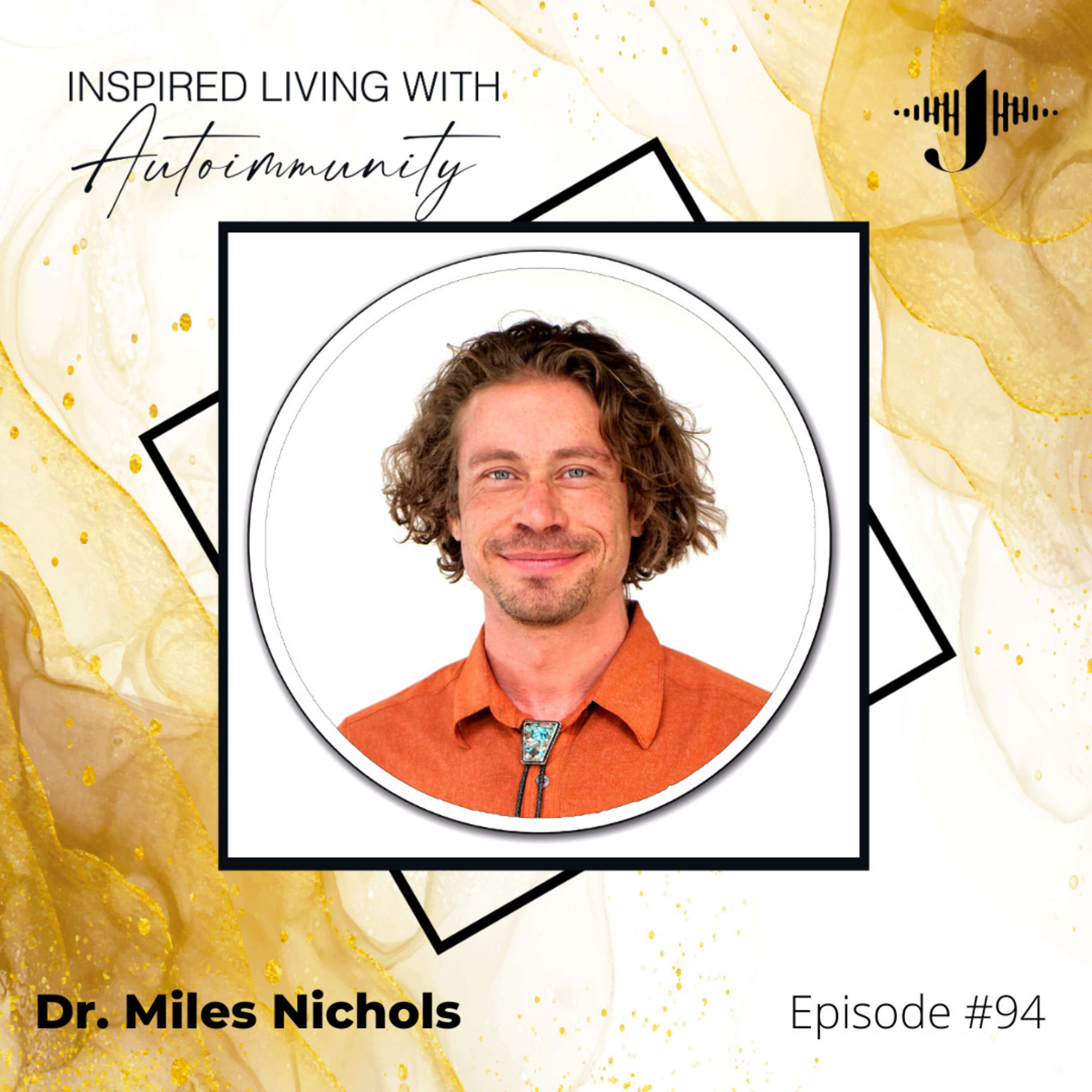 Dr. Miles Nichols: The Real Enemy Within – Understanding Autoimmunity and Its Role in Mental Health