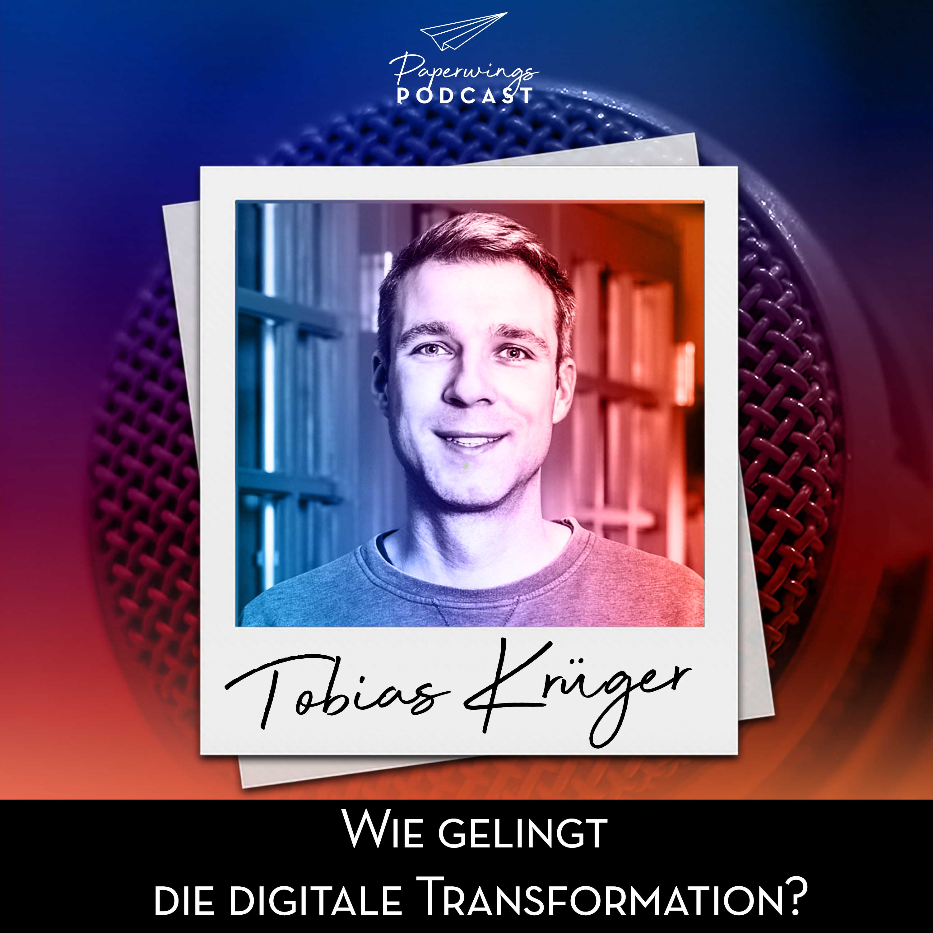 #130 "Wie gelingt die digitale Transformation" Danny Herzog-Braune im Gespräch mit CEO und Founder Tobias Krüger