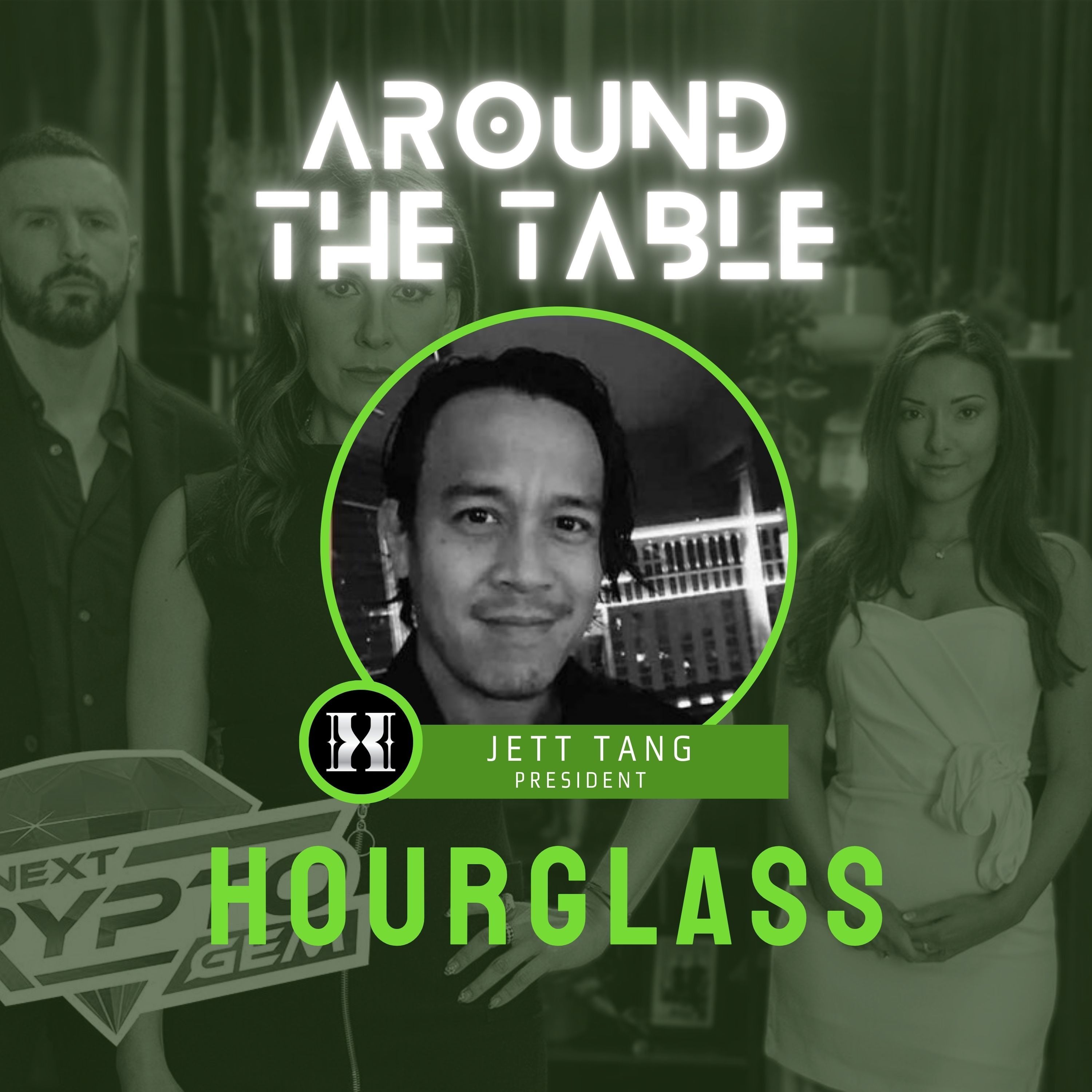 Jett Tang, President of Hourglass Collective  | Around the Table E26