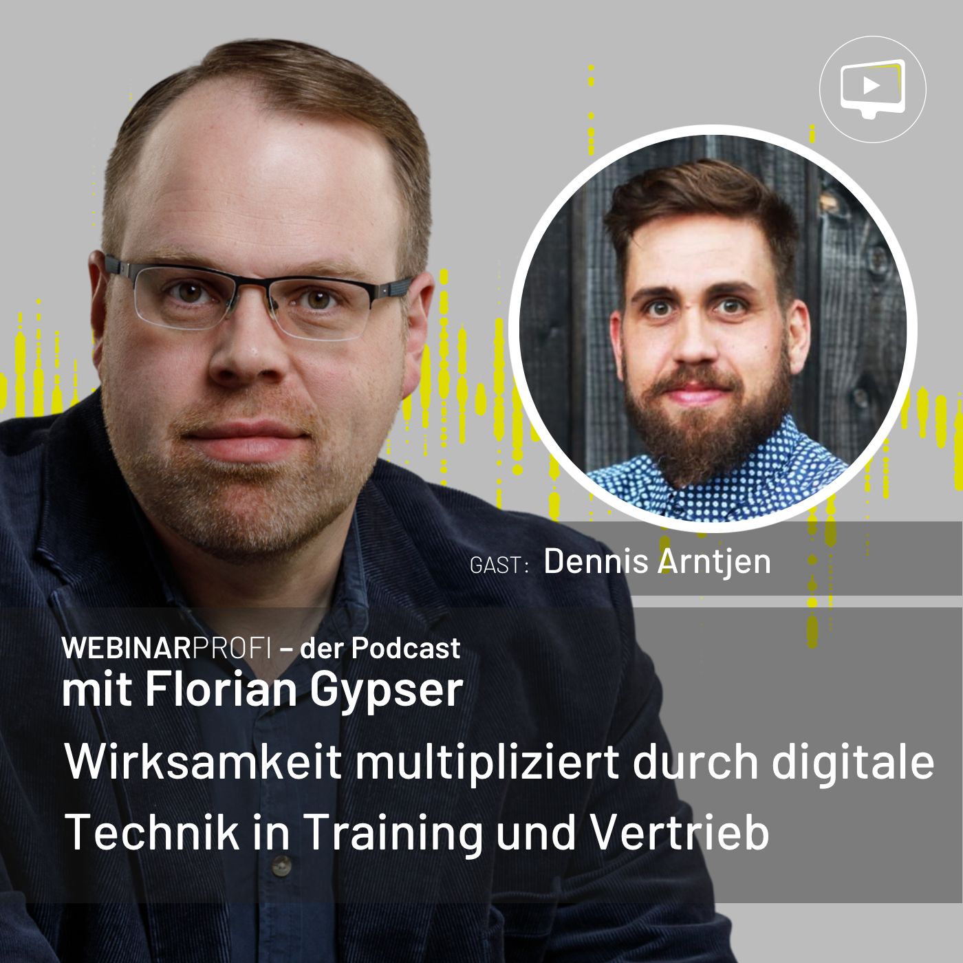 #075 Dennis Arntjen -Wirksamkeit multipliziert durch digitale Technik in Training und Vertrieb