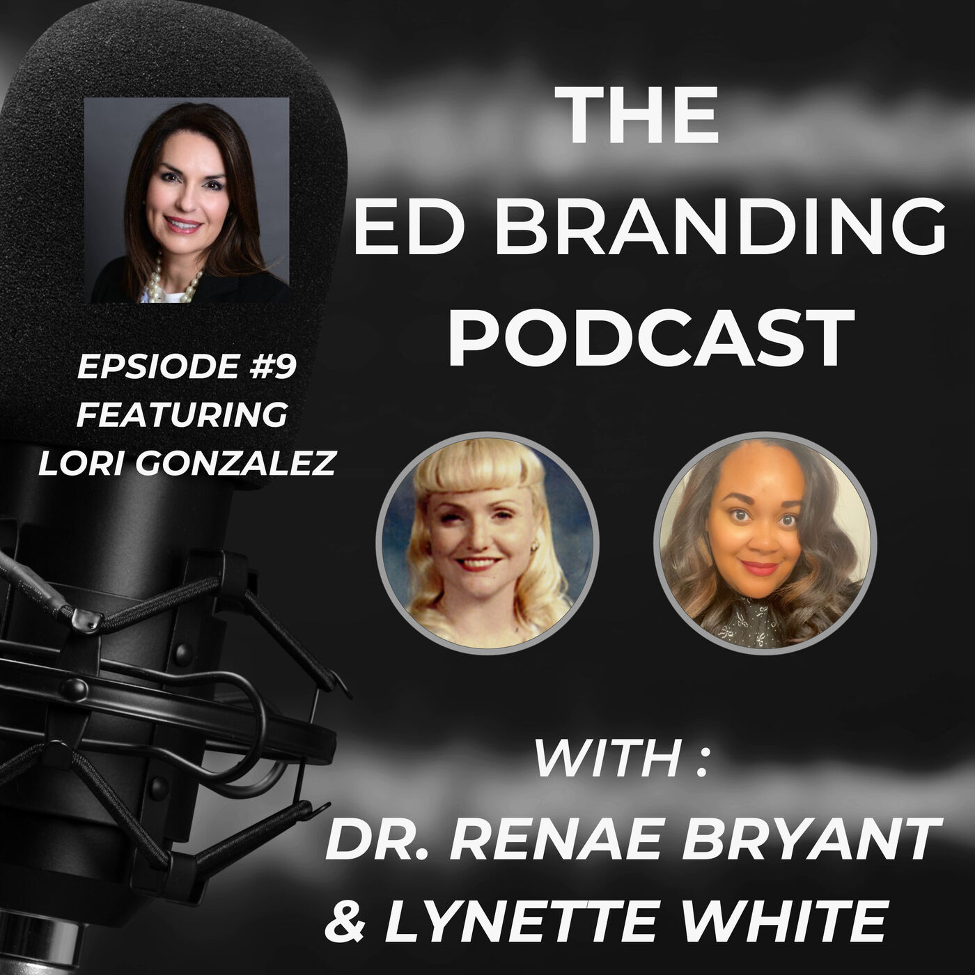 The Ed Branding Podcast - Episode 9 Lori Gonzalez