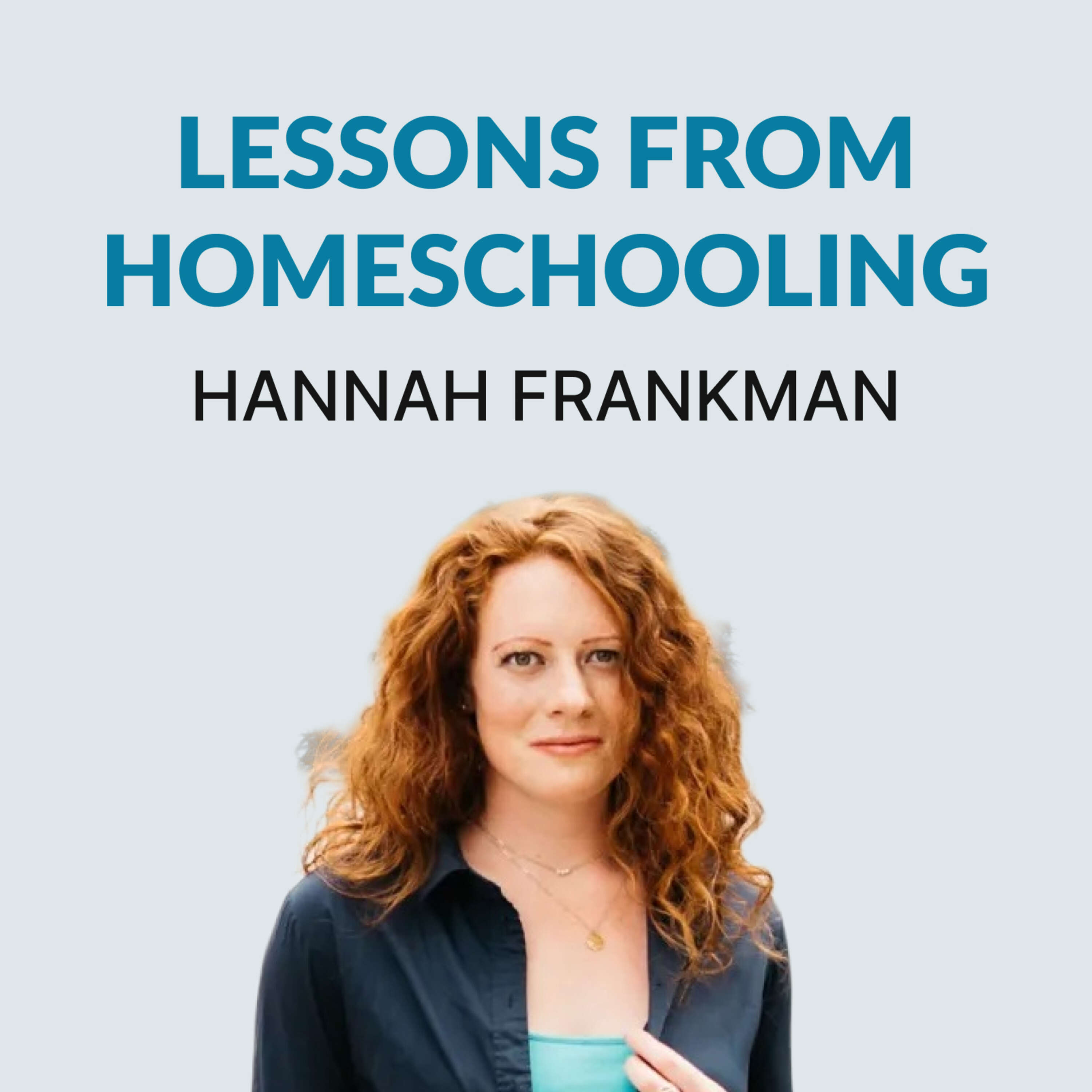 Homeschooling = Future of Education? - Hannah Frankman (Repost)