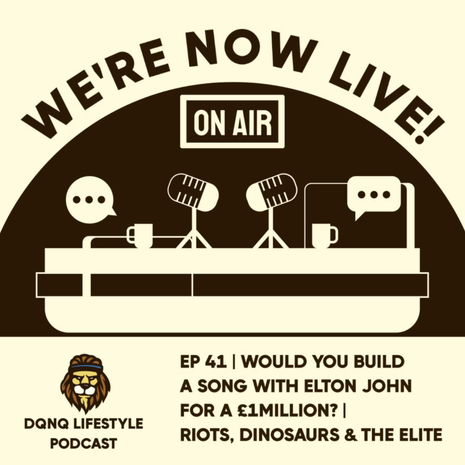 Ep 41 | Would You Build A Song With Elton John For A £1million? | Riots, Dinosaurs & The Elite