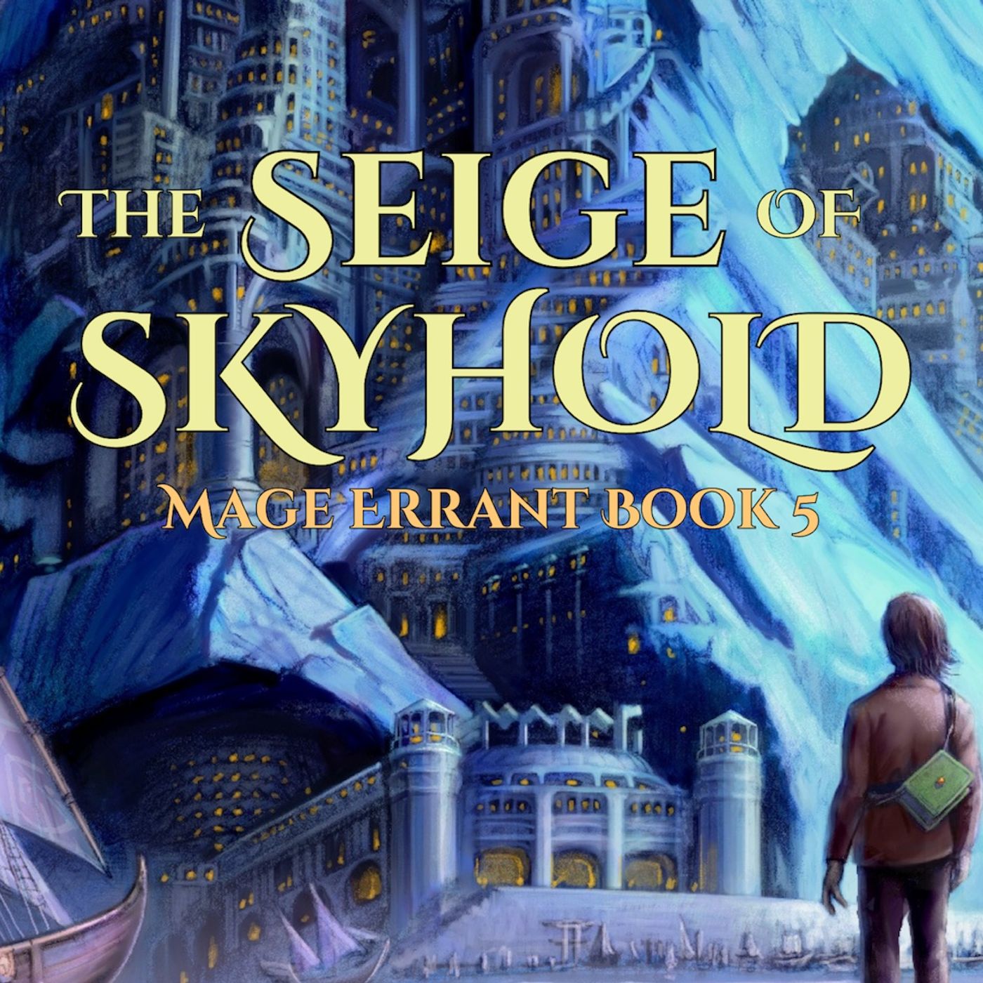 Mage Errant, Book 5: The Siege Of Skyhold- Chapters 53-56