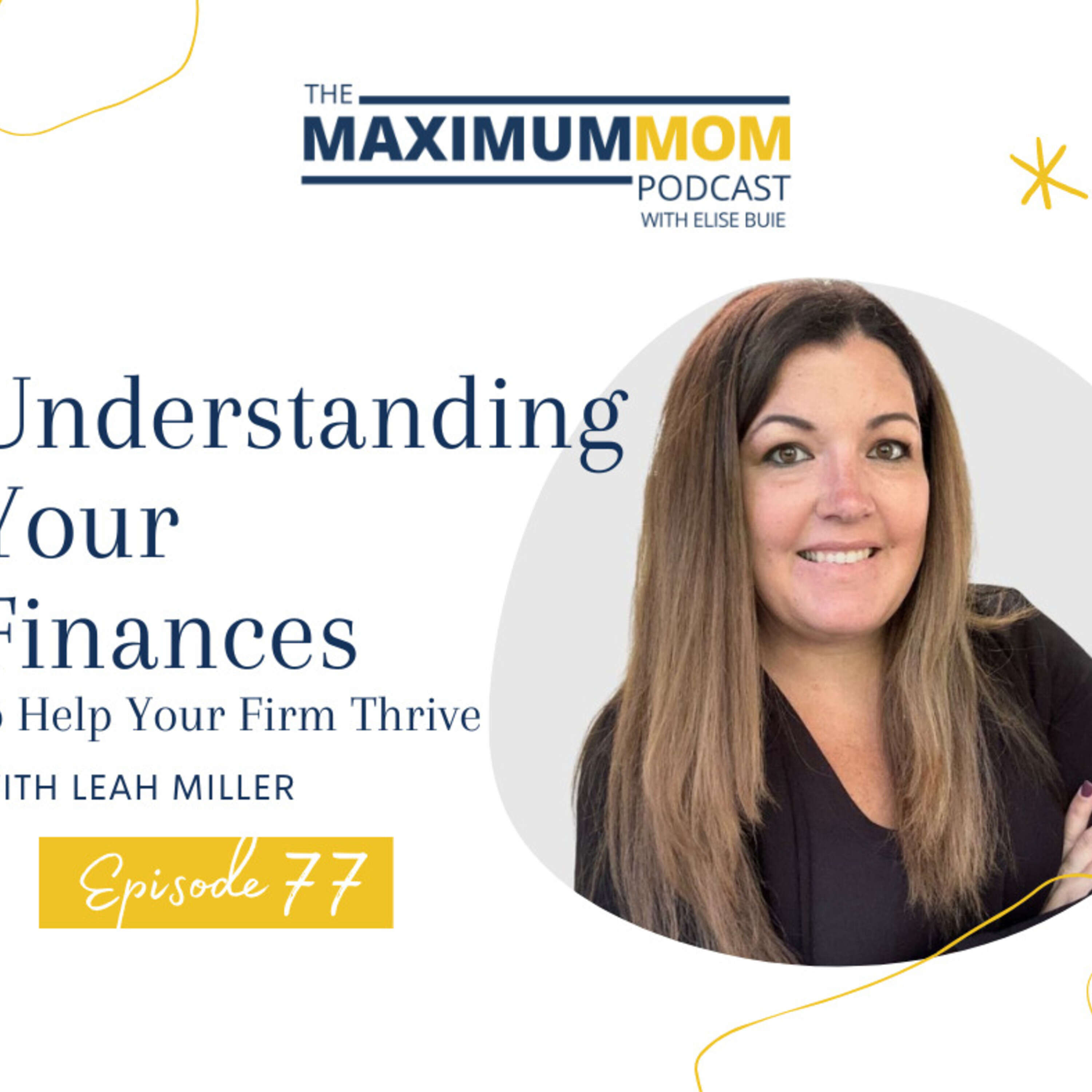 Understanding Your Finances to Help Your Firm Thrive with Leah Miller