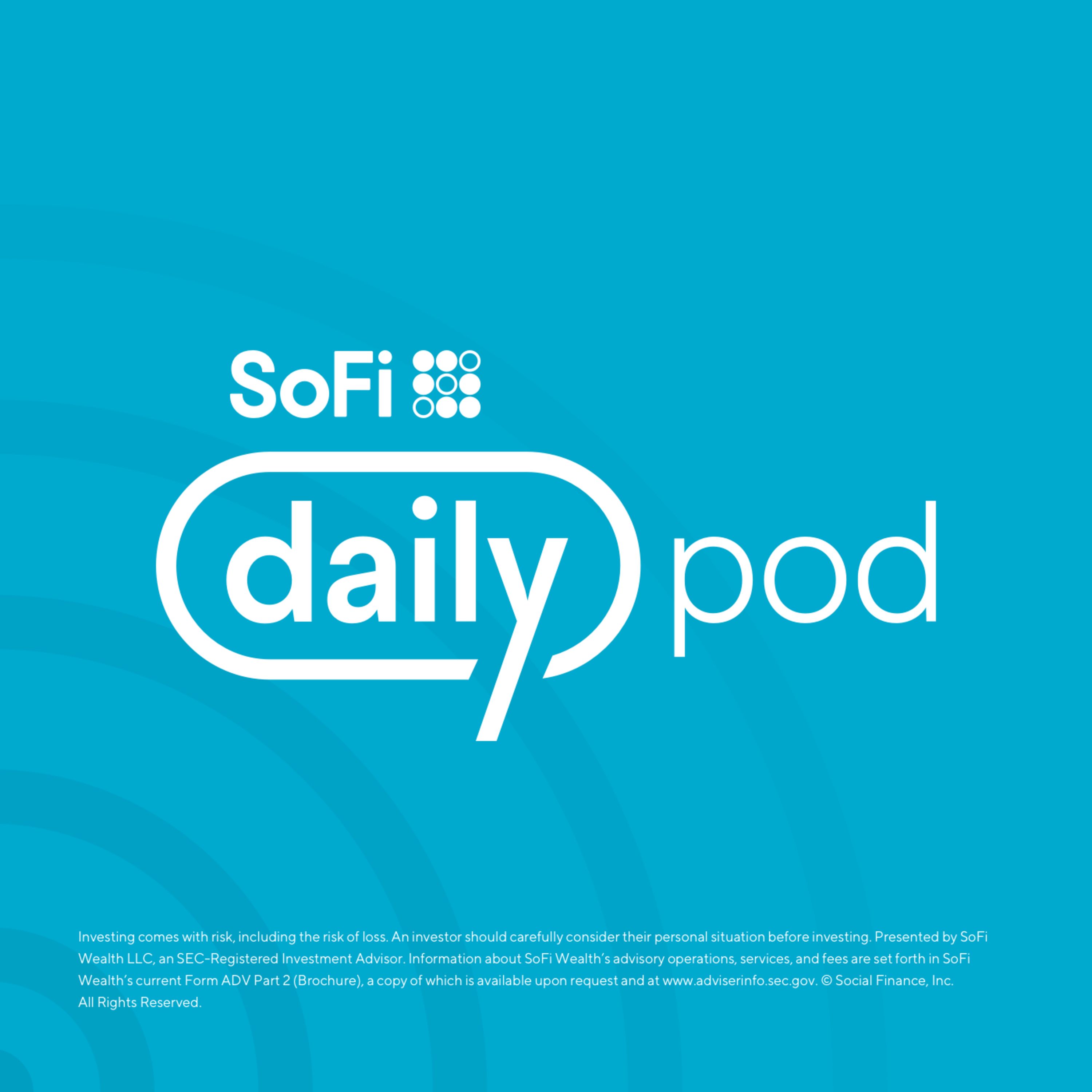 SoFi Daily Podcast 