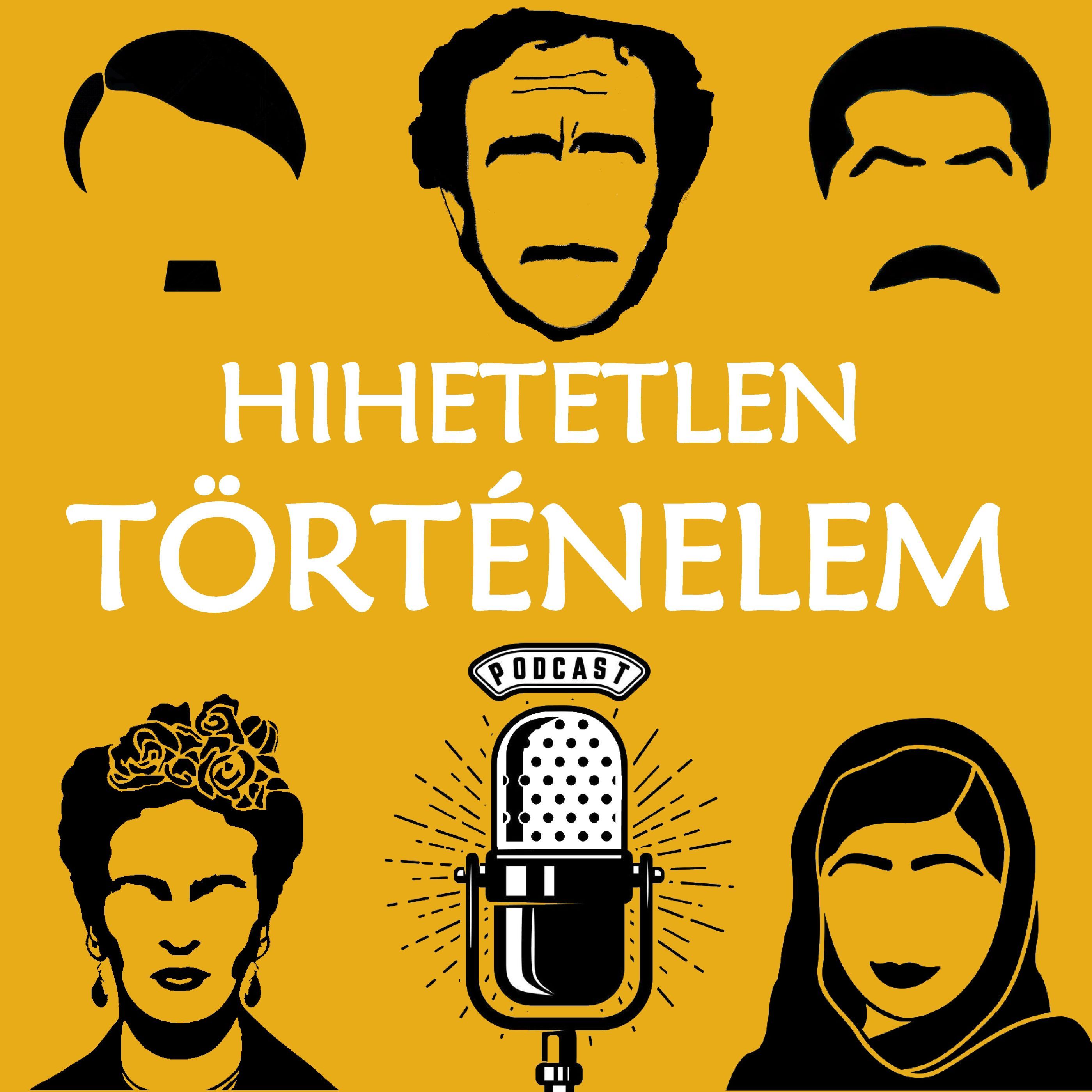 Hihetetlen Történelem Podcast 