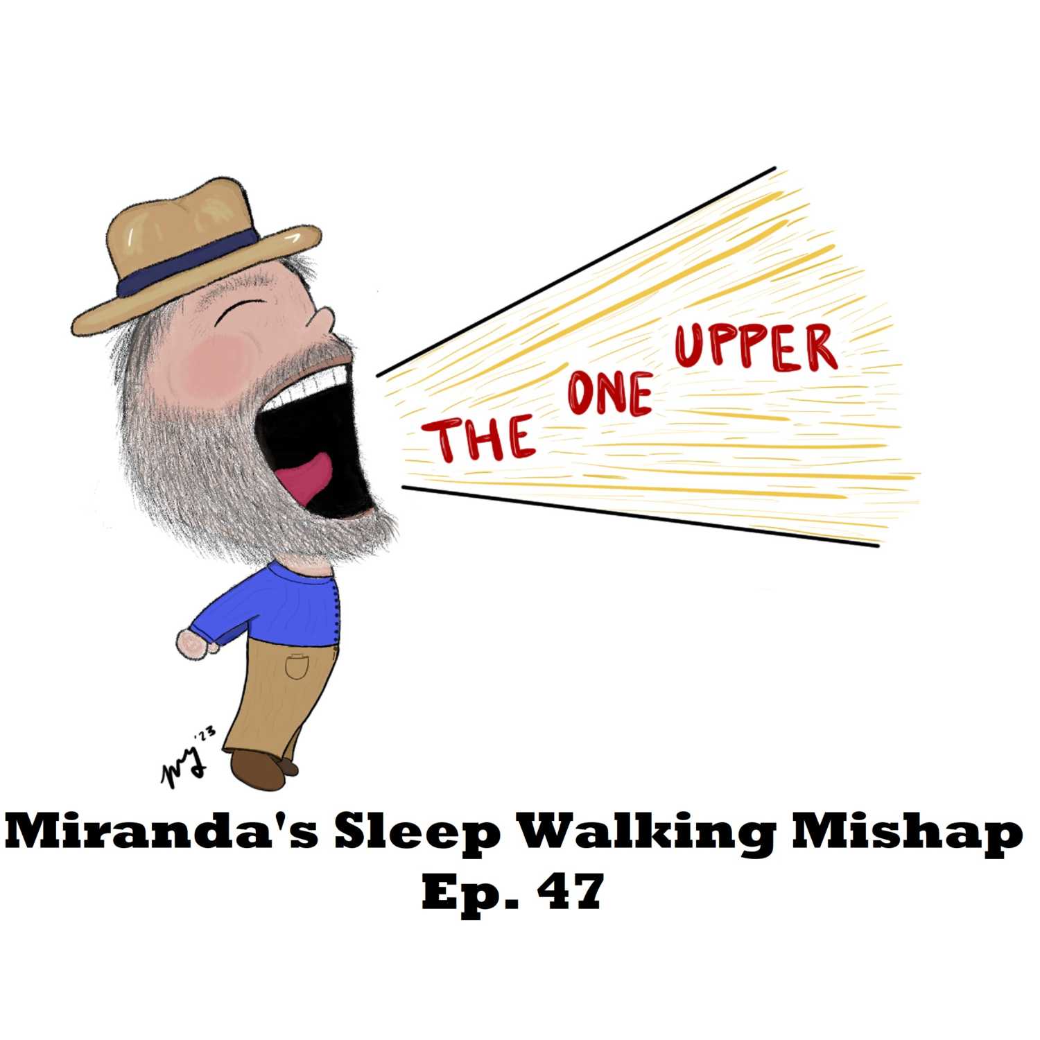 Miranda's Sleep Walking Mishap - The One Upper Show Ep. 47