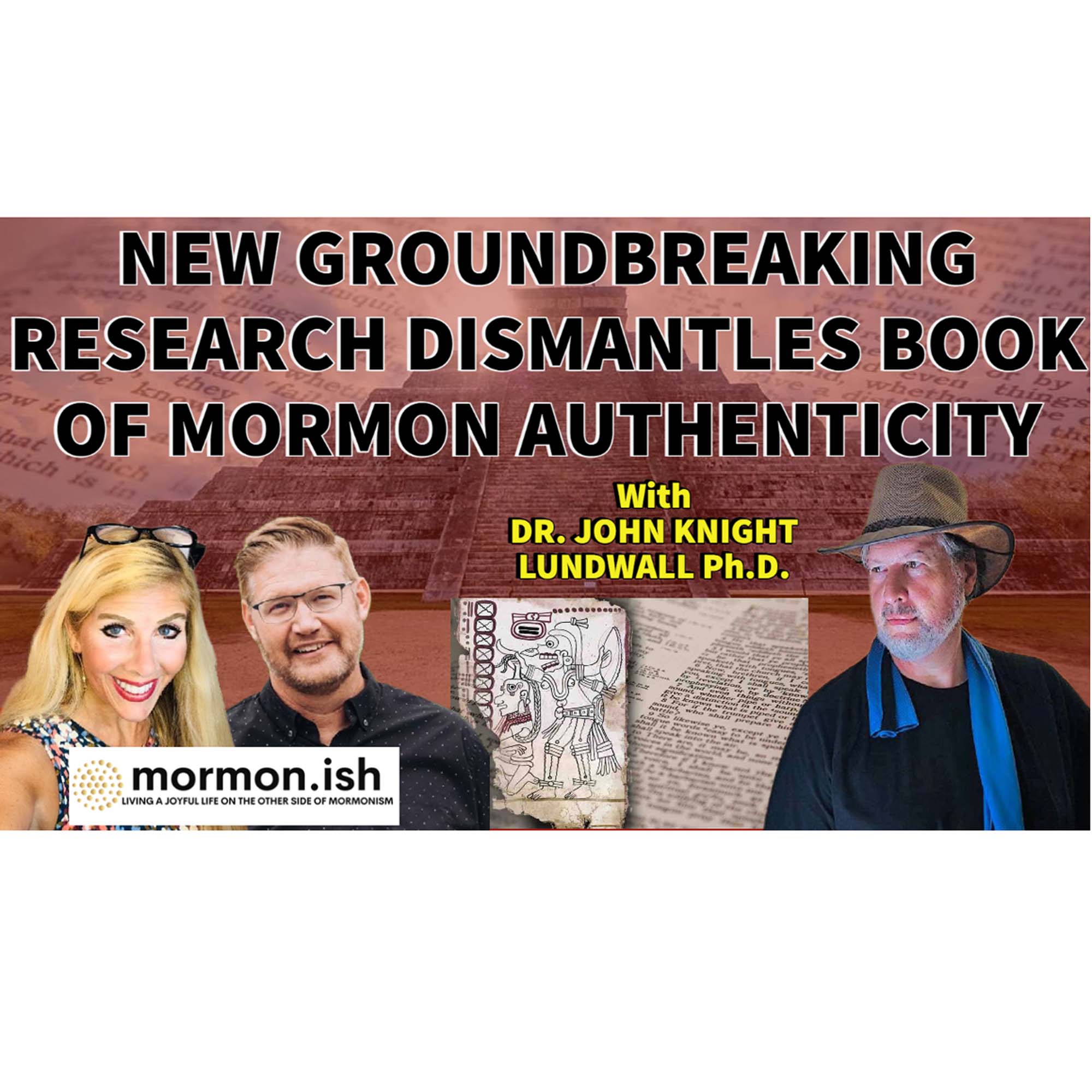 New Groundbreaking Research Dismantles Book of Mormon Authenticity with Dr. John Lundwall