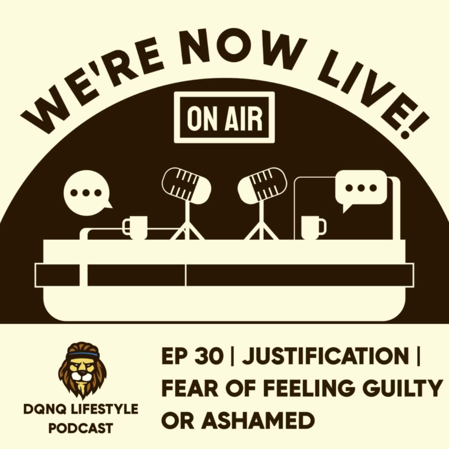 Ep 30 | Justification | Fear Of Feeling Guilty Or Ashamed