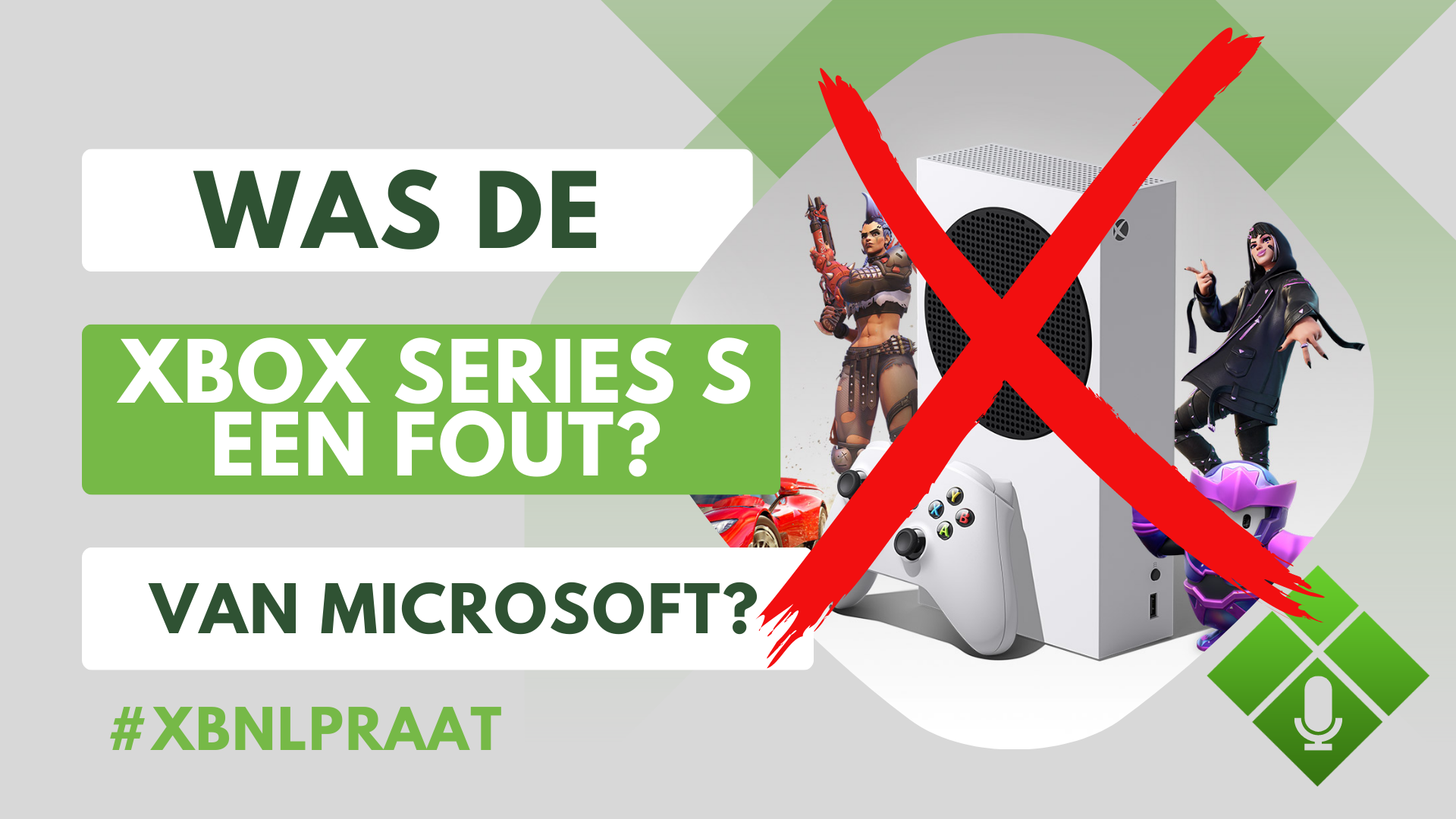 Was de Xbox Series S een foute keuze van Microsoft – XBNL Praat #4