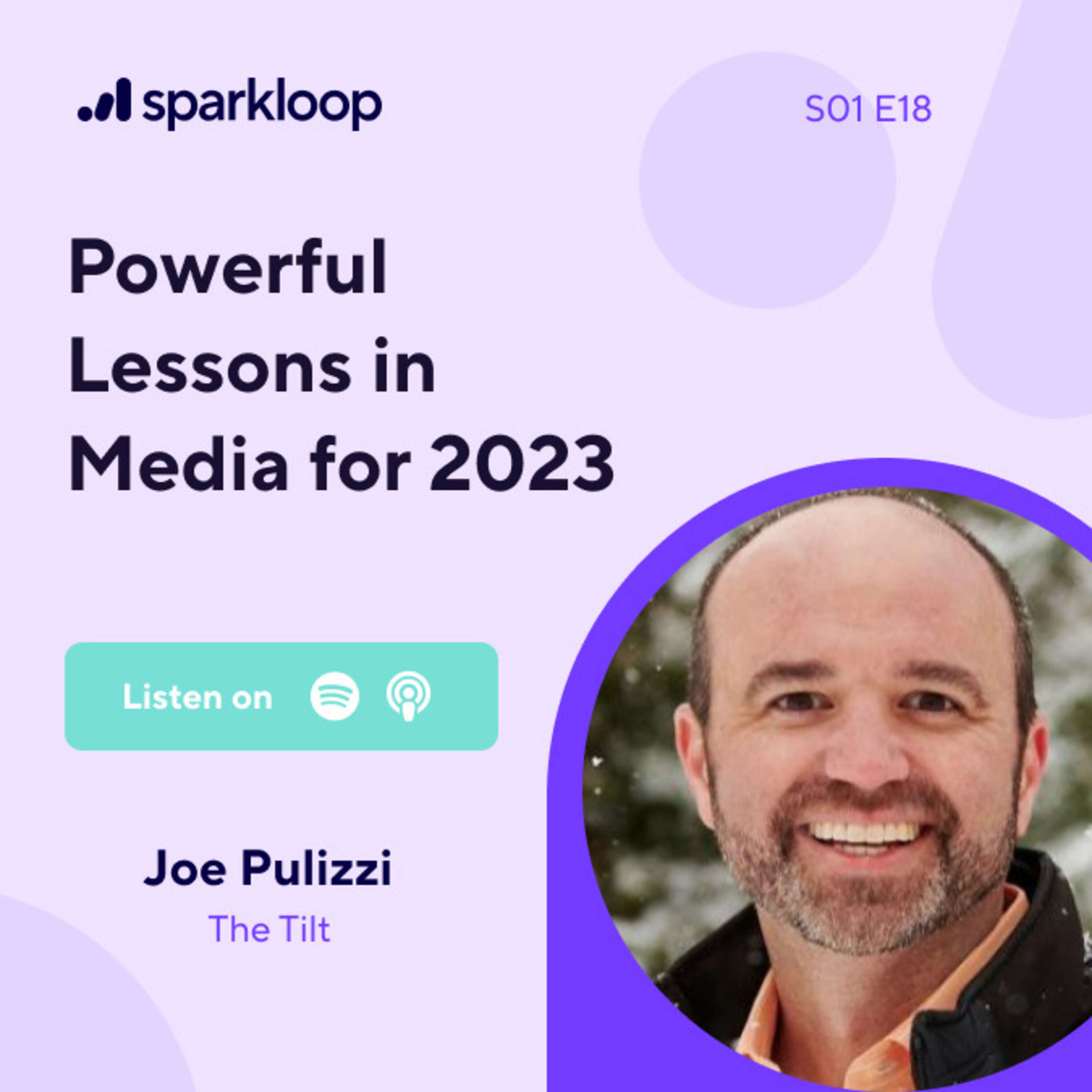 Powerful Lessons in Media for 2023 — with Joe Pulizzi of The Tilt Media